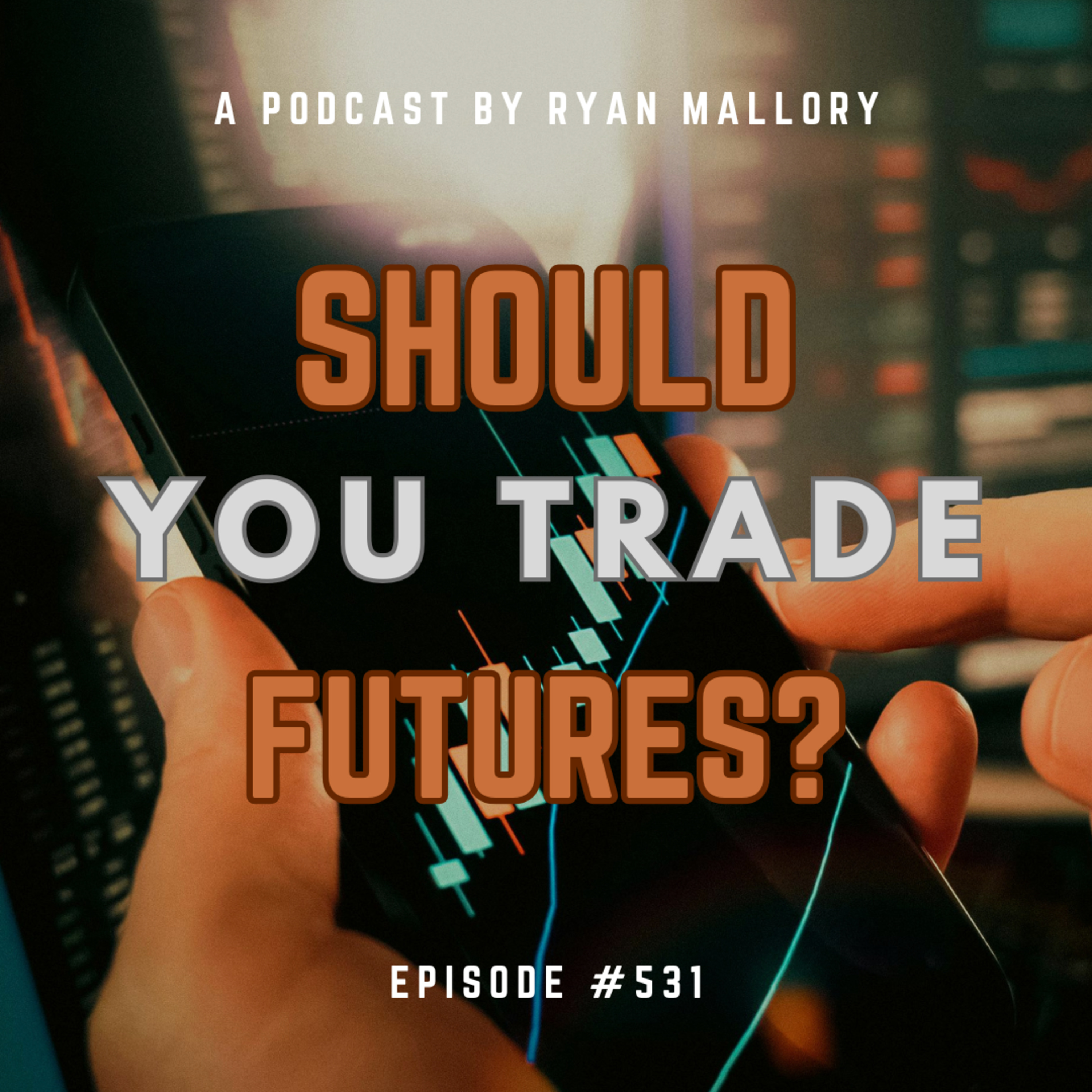 Should You Trade Futures? episode artwork