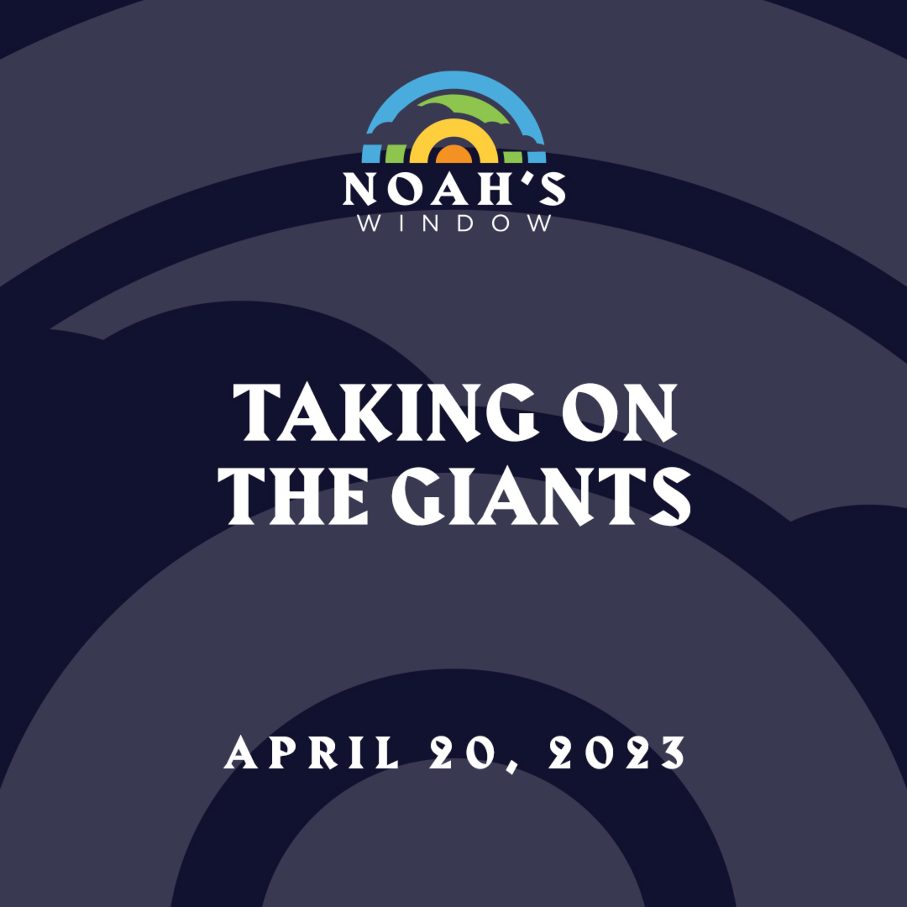 Taking On the Giants | April 20, 2023