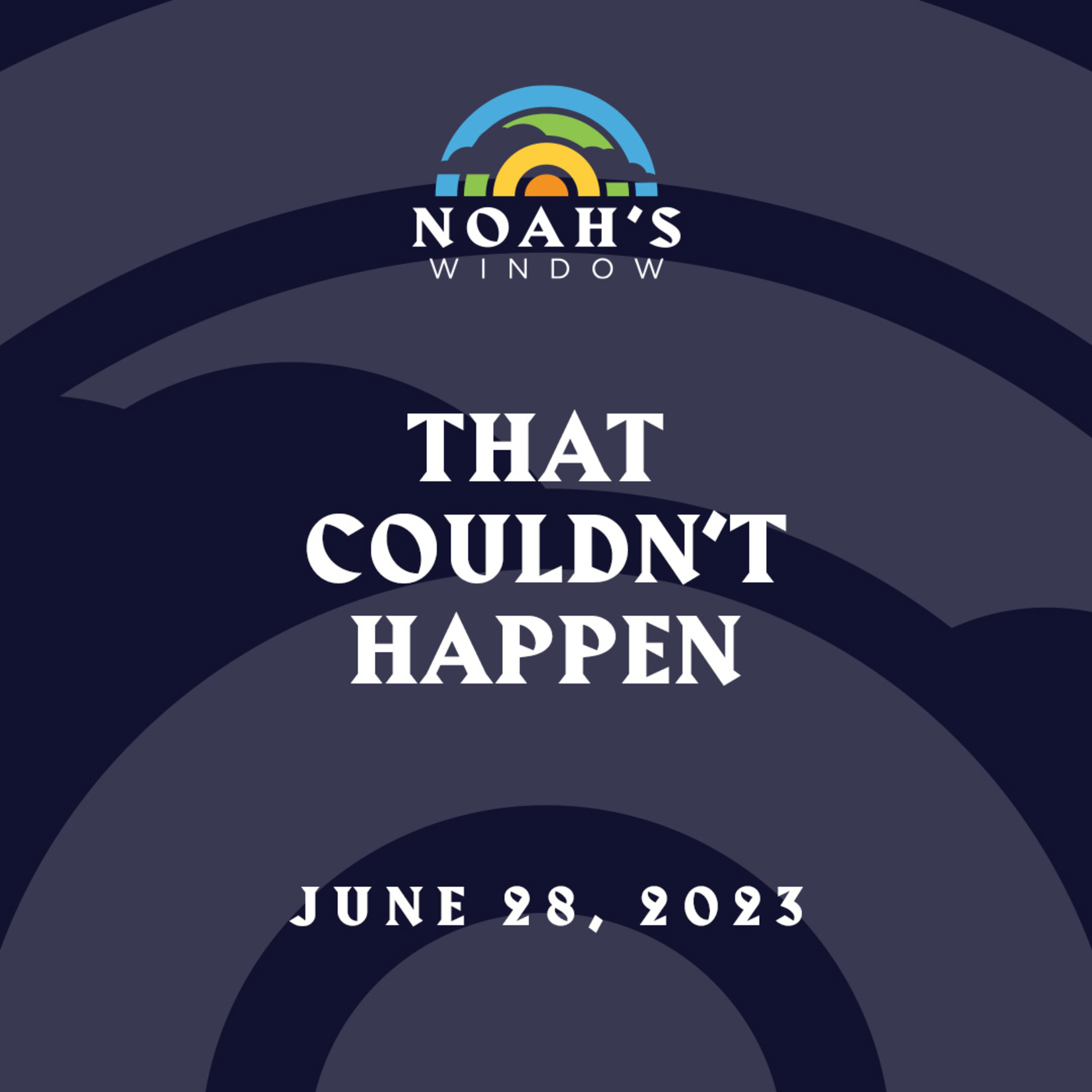 That Couldn't Happen | June 28, 2023 episode artwork