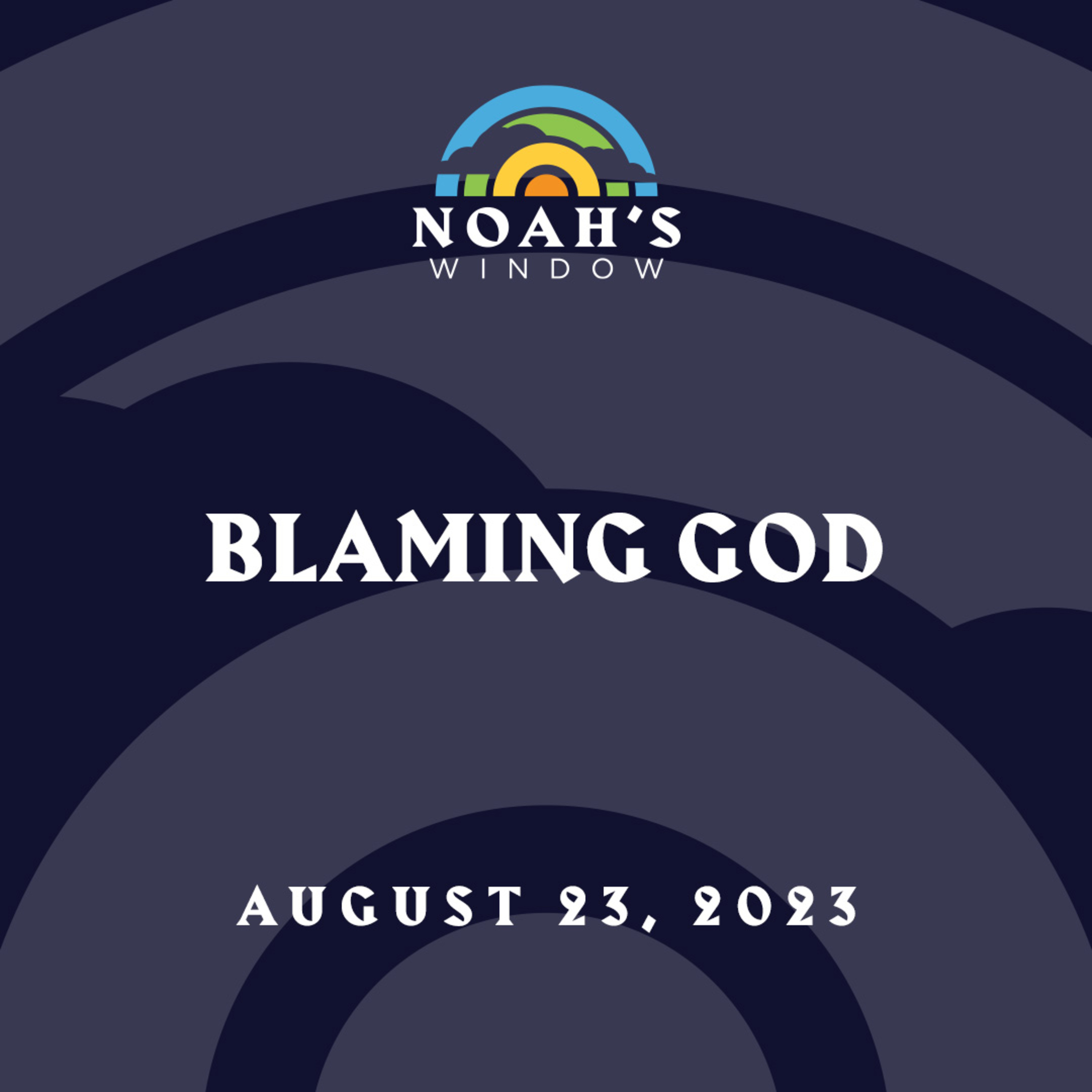 Blaming God | August 23, 2023 episode artwork