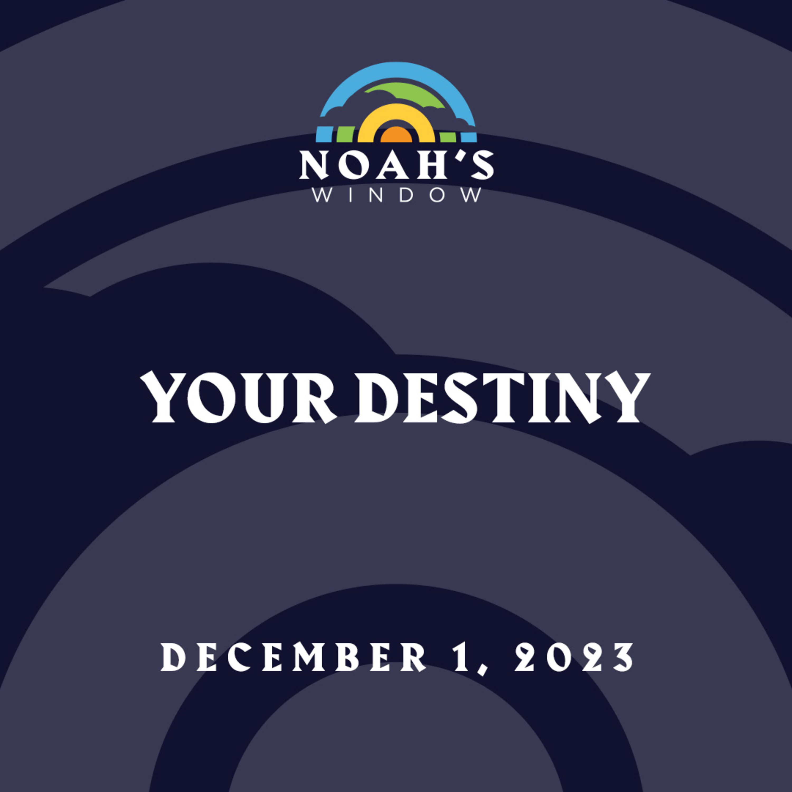 Your Destiny | December 1, 2023
