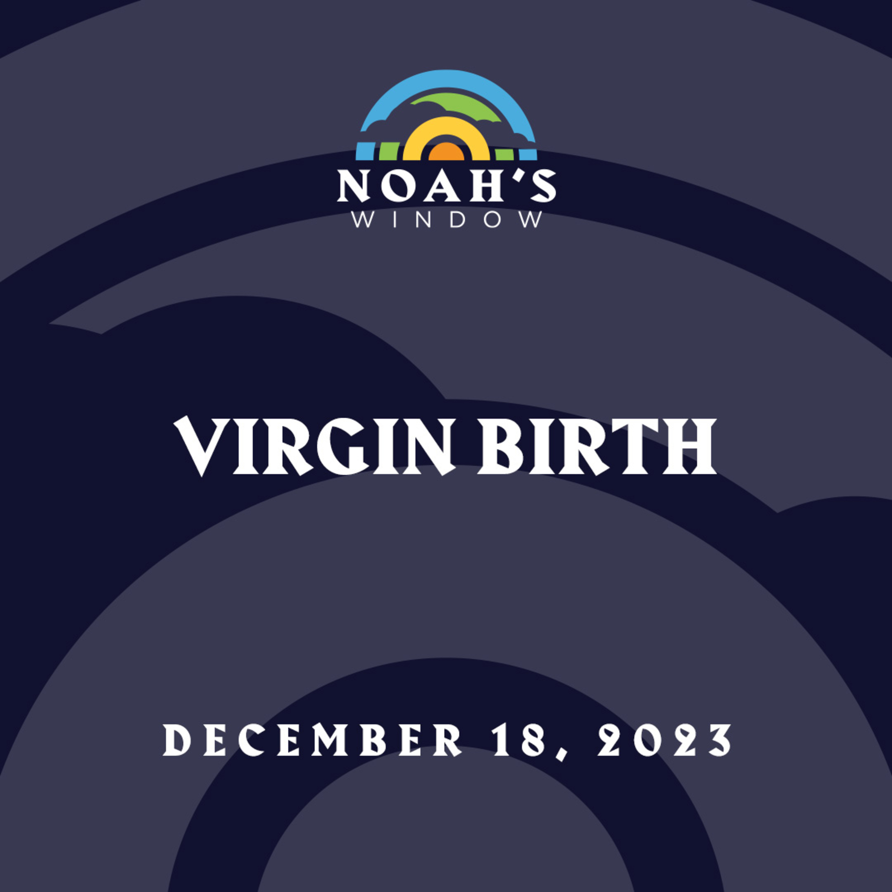 Virgin Birth | December 18, 2023 episode artwork