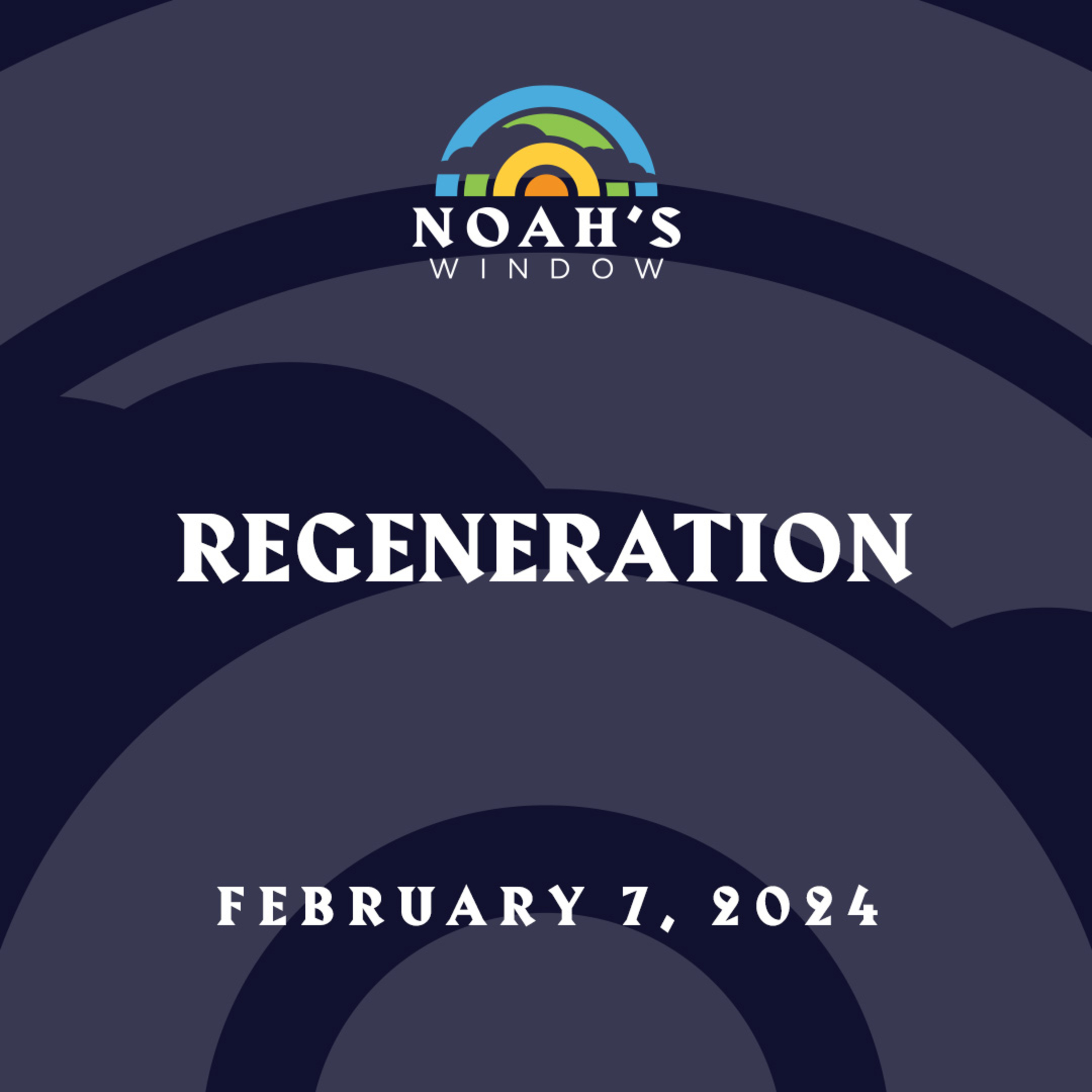 Regeneration | February 7, 2024