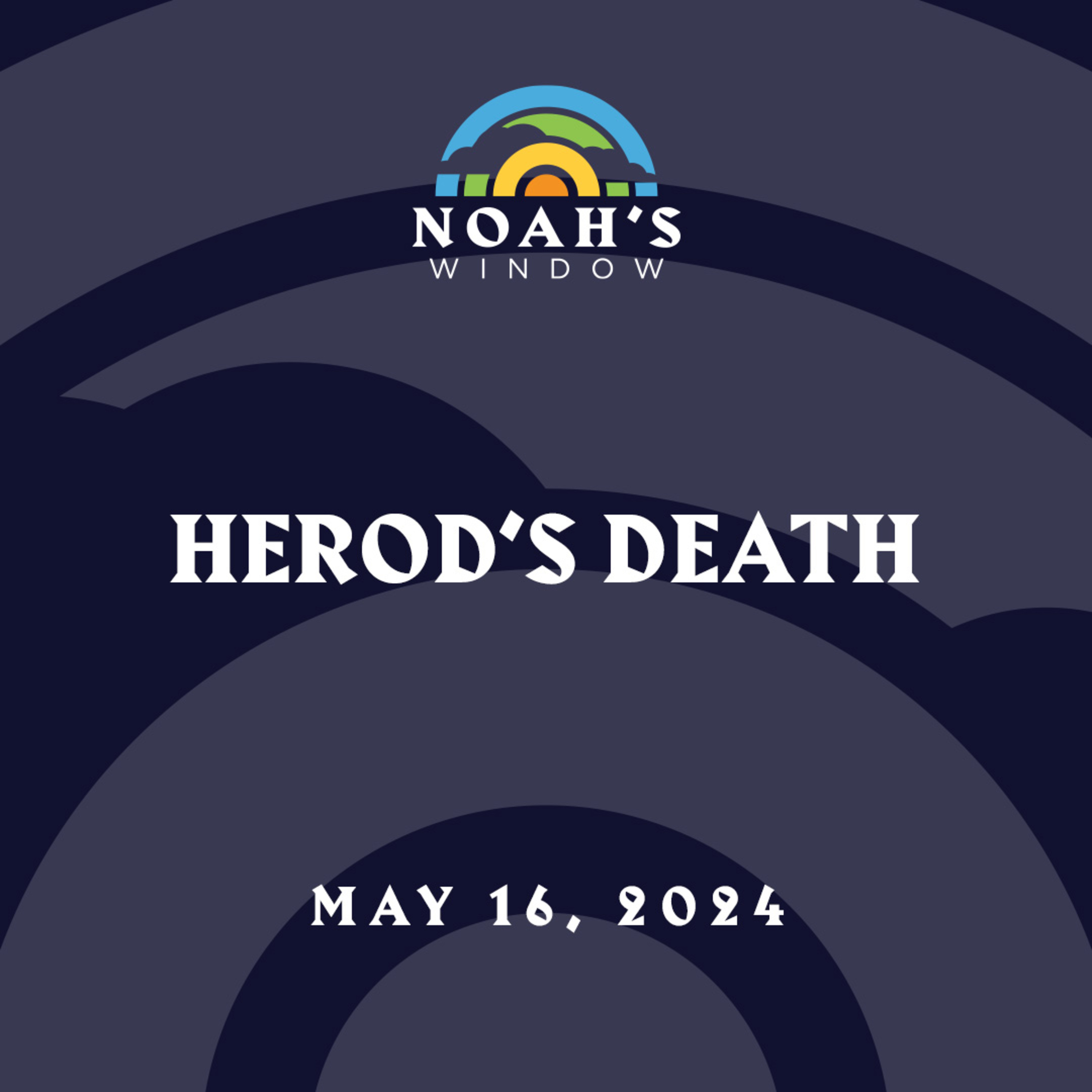 Herod's Death | May 16, 2024 episode artwork