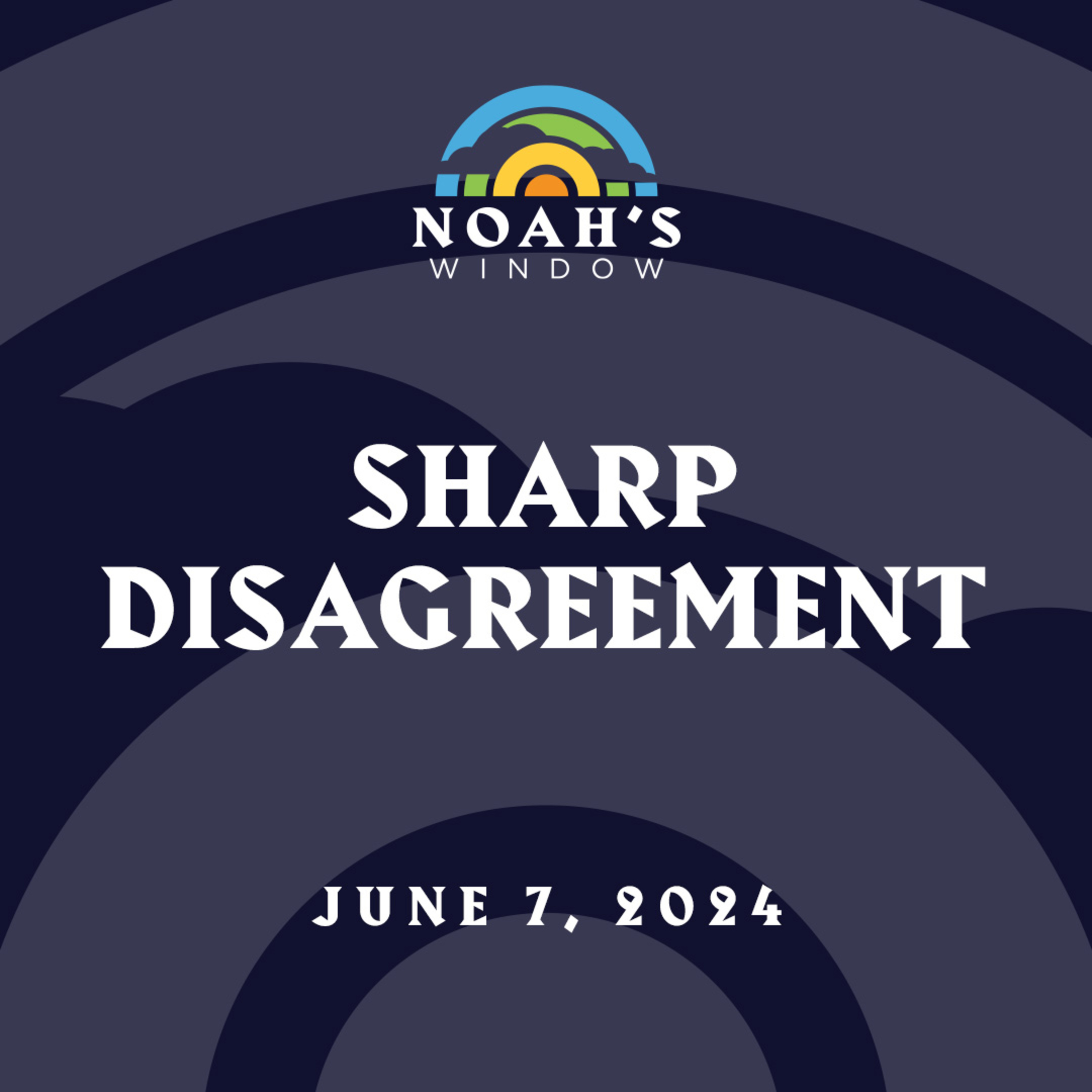 Sharp Disagreement | June 7, 2024 episode artwork