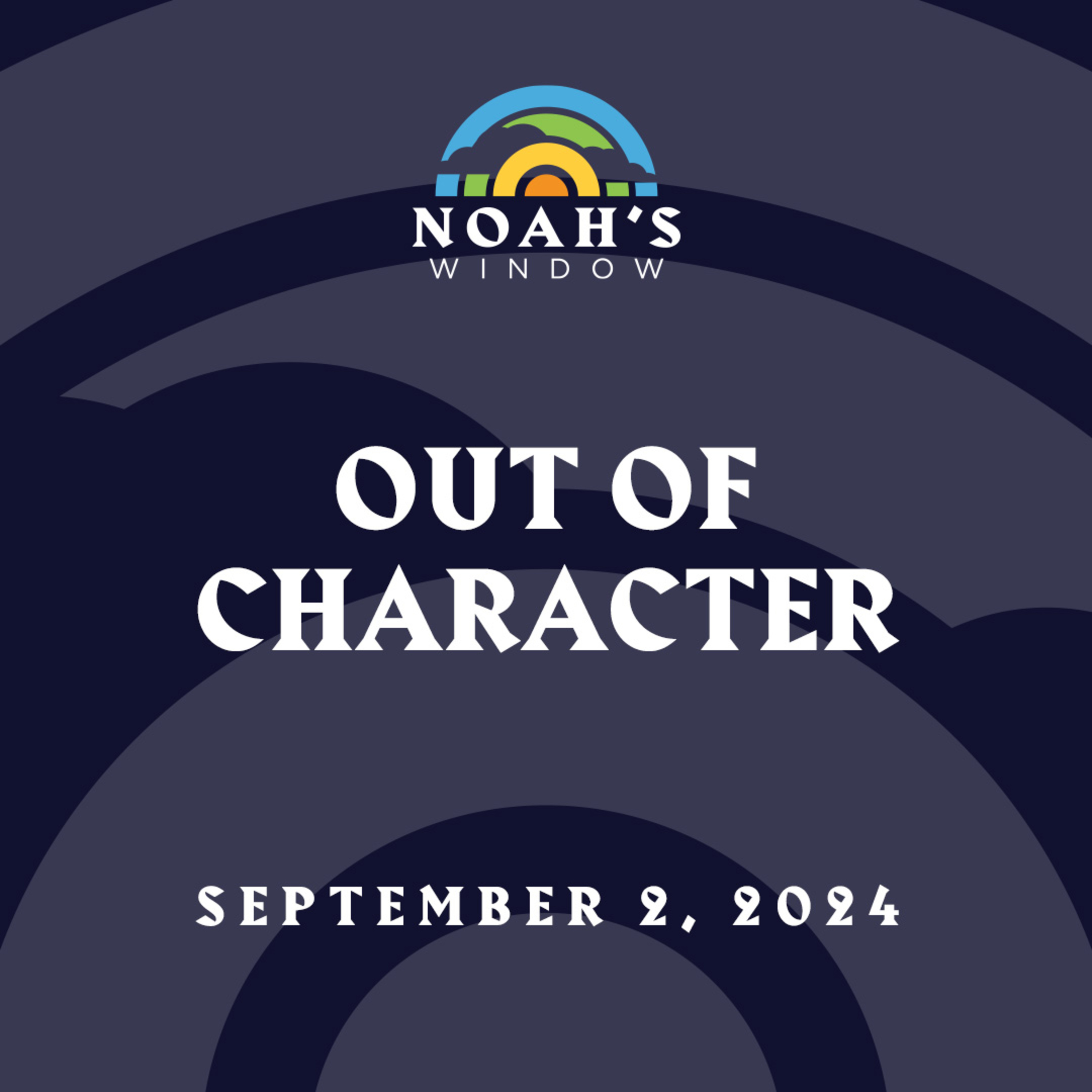 Out of Character | September 2, 2024