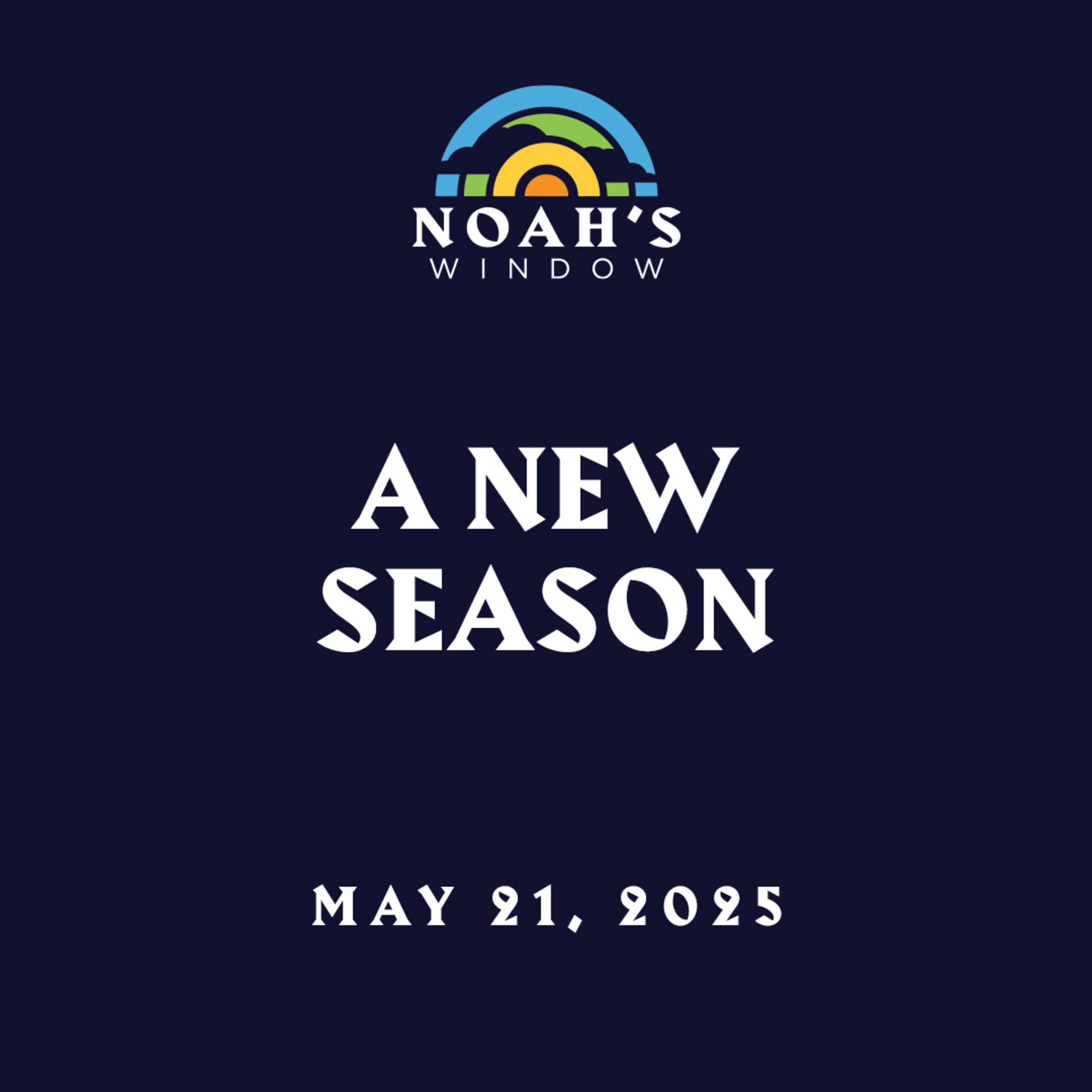A New Season | May 21, 2025