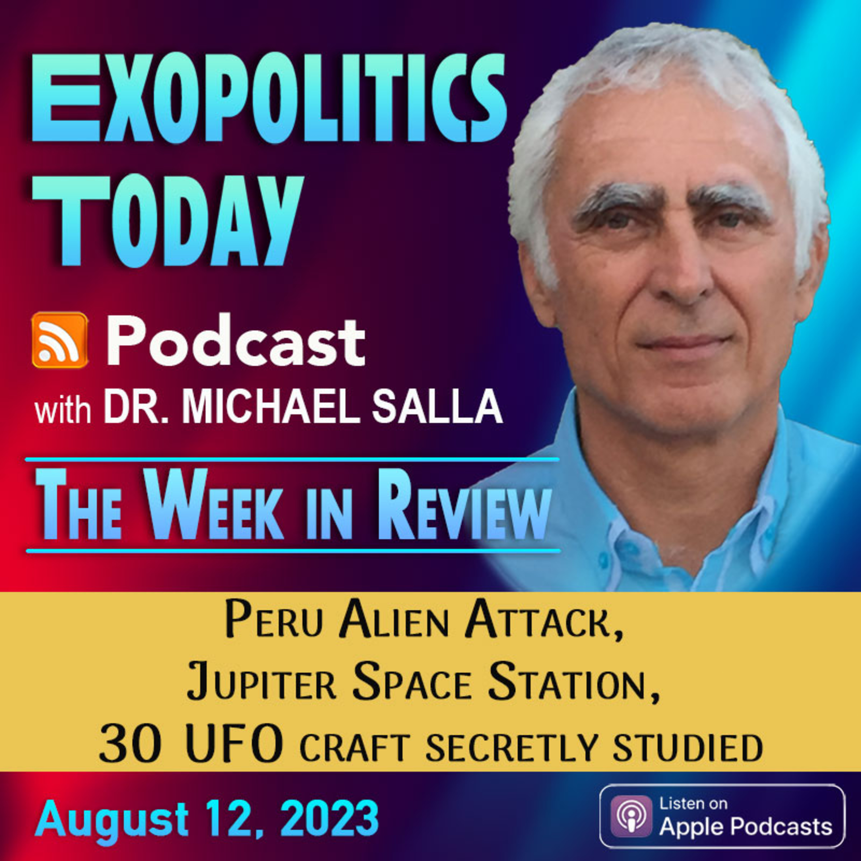 Peru Alien Attack, Jupiter Space Station, 30 UFO craft secretly studied – Exopolitics Today – Week in Review – Aug 12, 2023