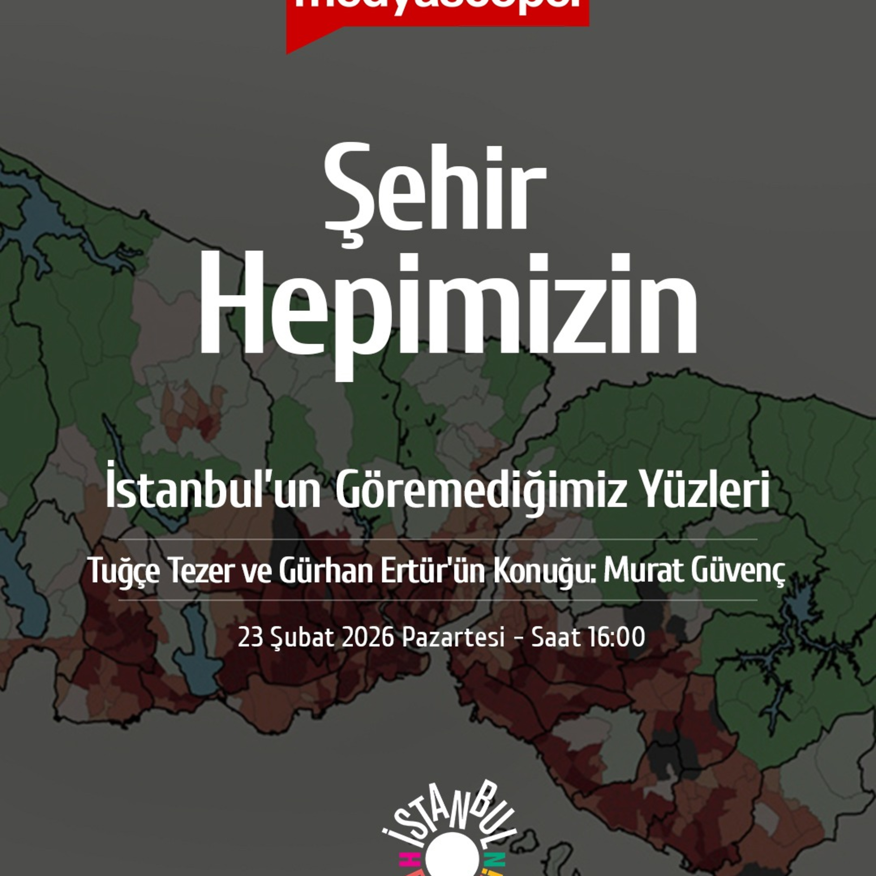 444 - Şehir Hepimizin : Murat Güvenç ile "İstanbul'un Göremediğimiz Yüzleri