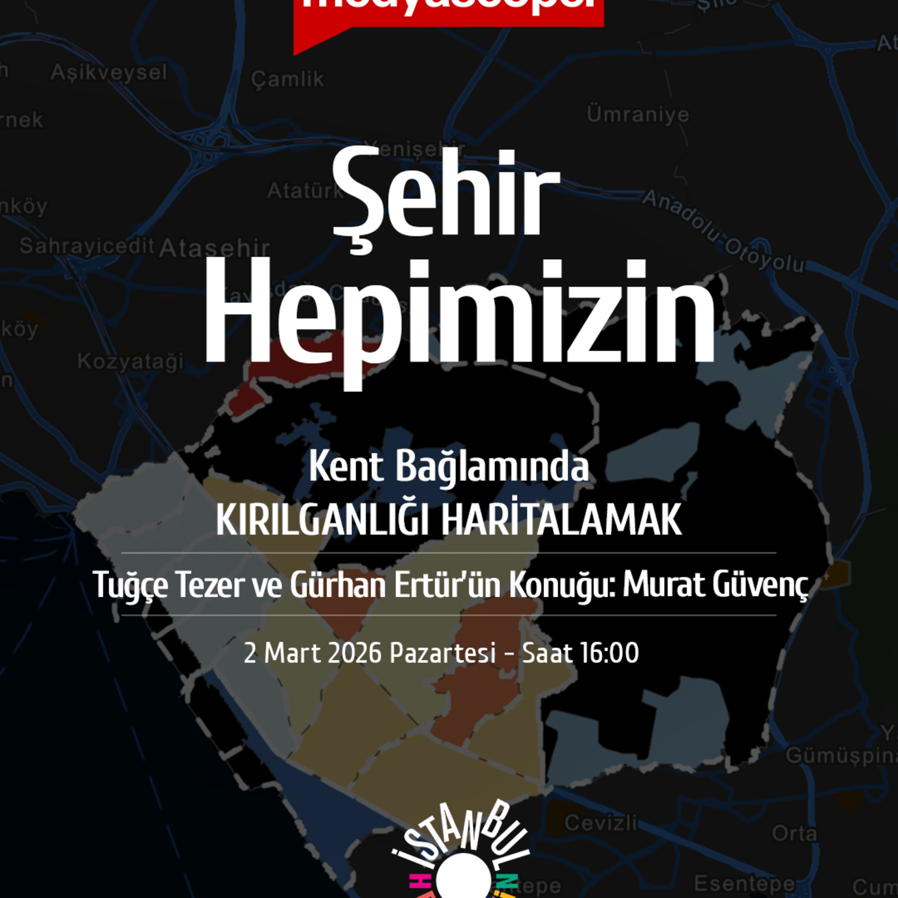 445 - Şehir Hepımizin: Murat Güvenç ile "Kent Bağlamında Kırılganlığı Haritalamak"