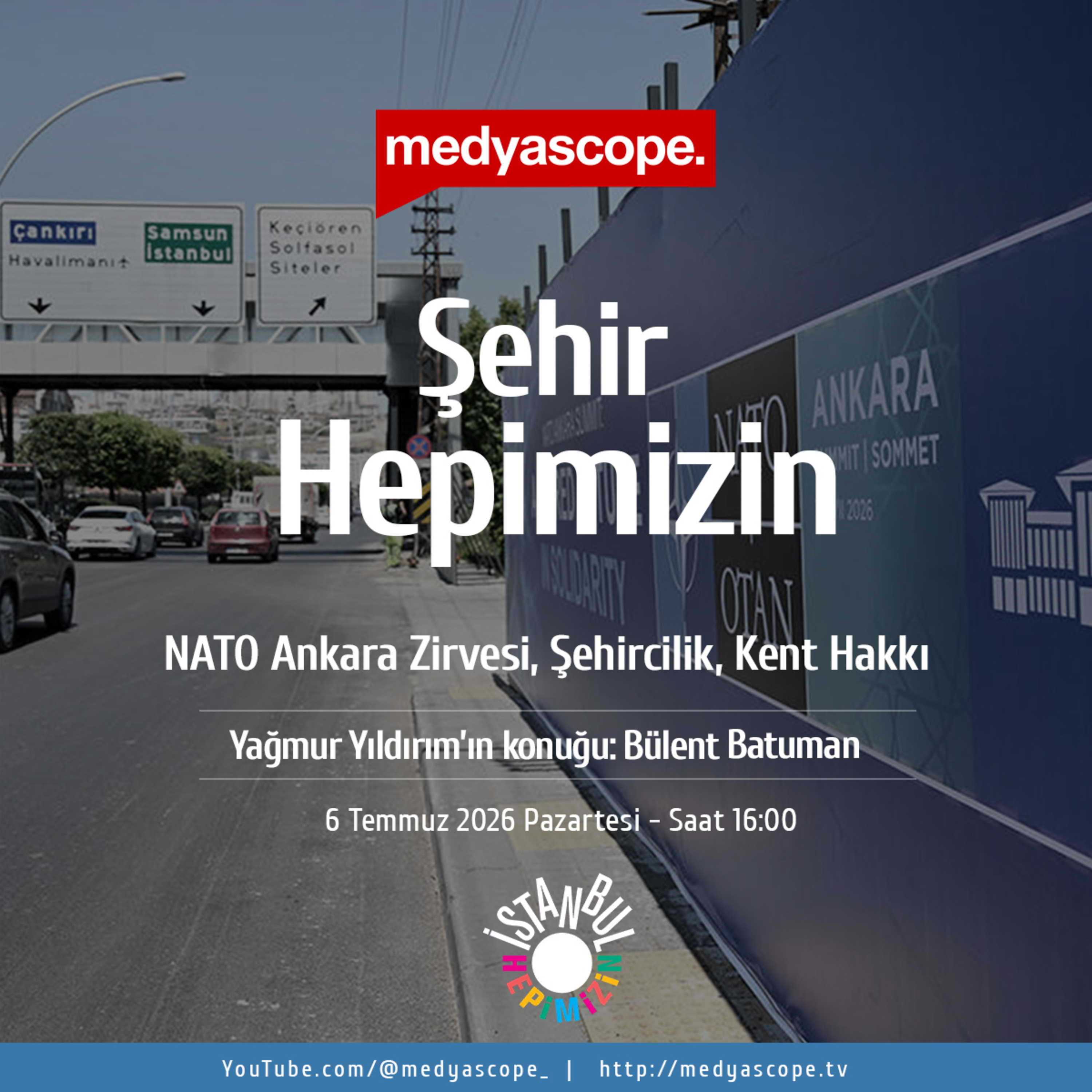 Şehir Hepimizin (461): NATO Ankara Zirvesi, şehircilik, kent hakkı