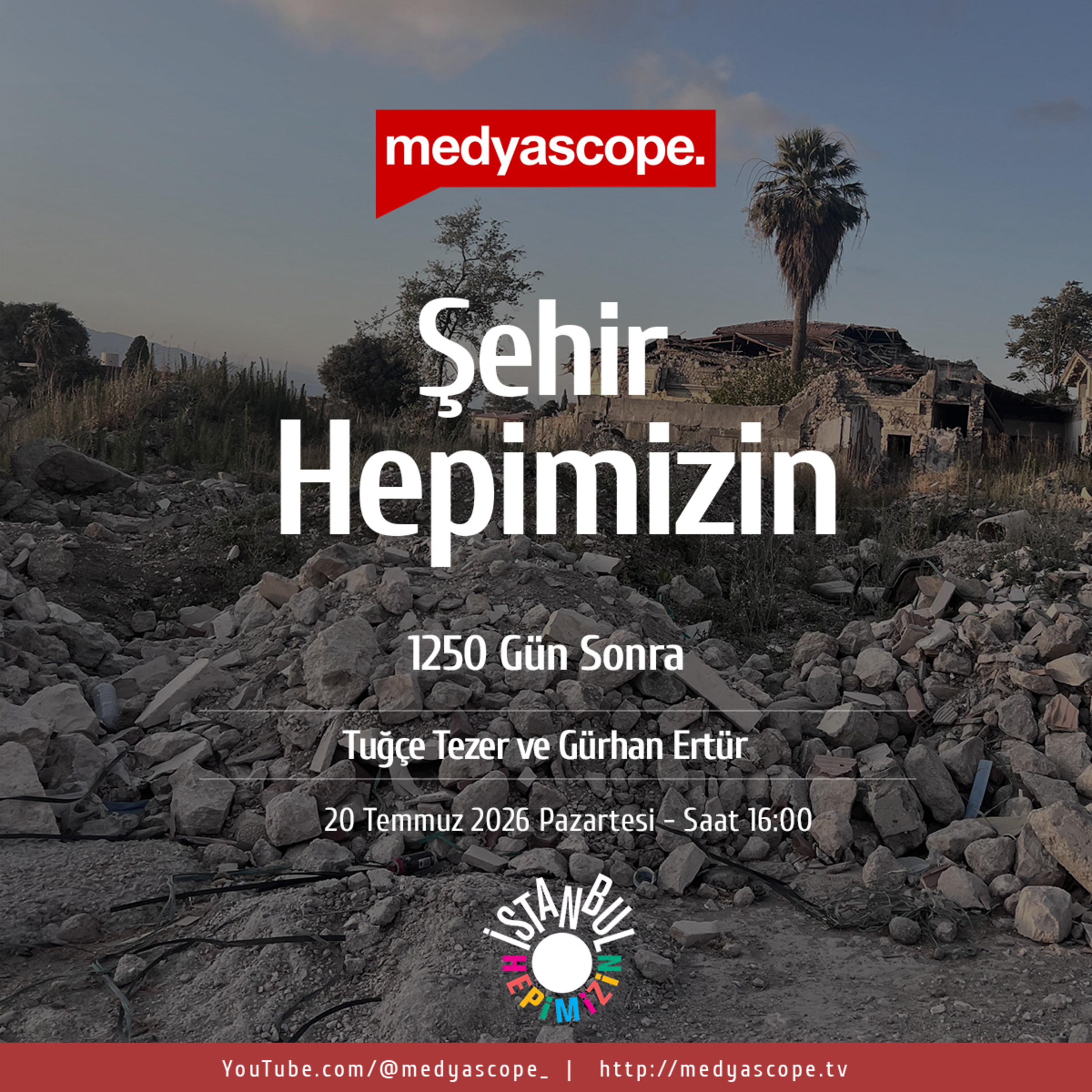 Şehir Hepimizin (462): 1250 gün sonra Hatay: Deprem sonrası kent nasıl dönüştü?