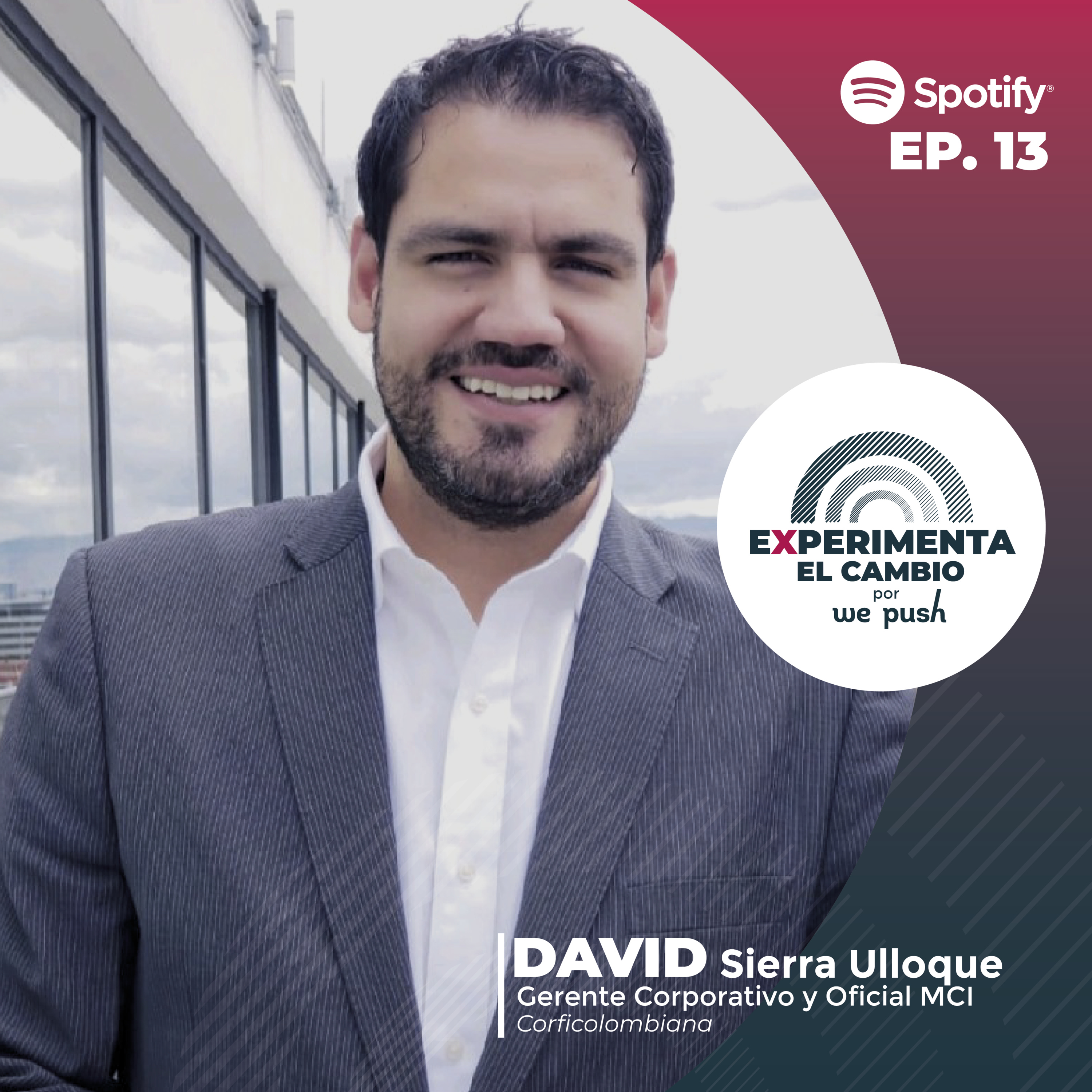 EP13 | Liderazgo y motivación a equipos con: David Sierra Corficolombiana episode artwork