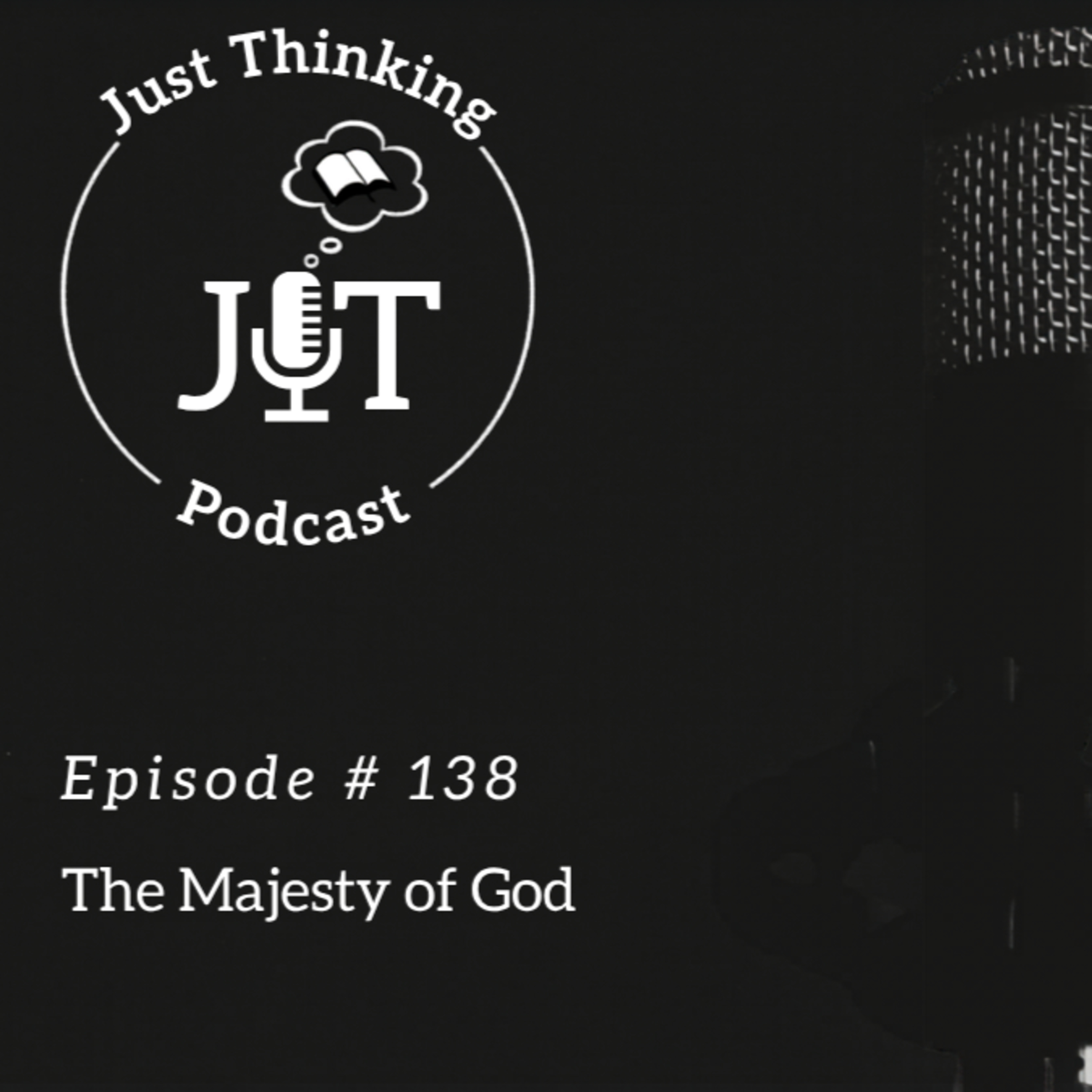 Ep # 138 | The Majesty of God