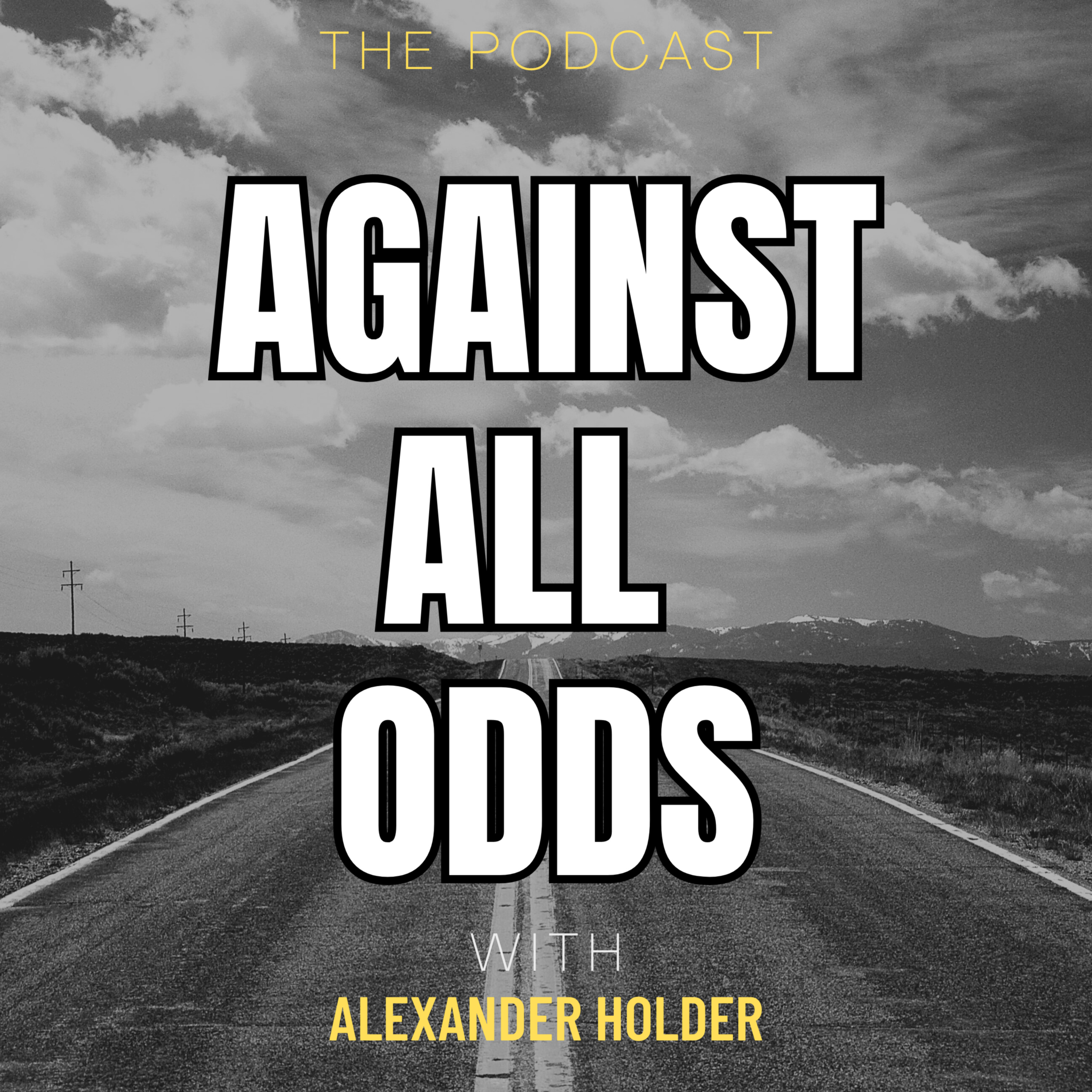 Against All Odds: This Mentality Will Help you Overcome Anything episode artwork