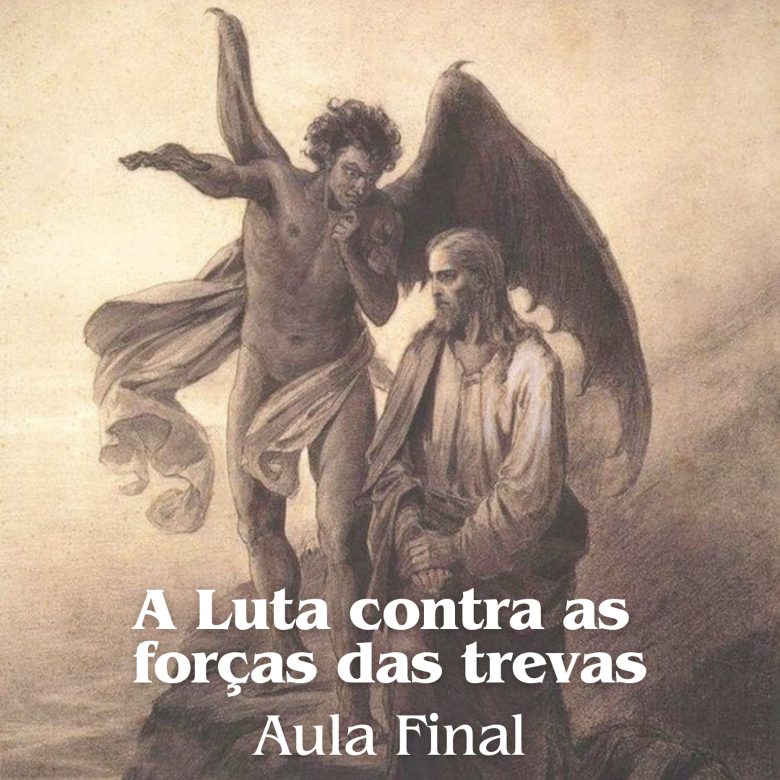 A Luta contra as forças das trevas - AULA FINAL