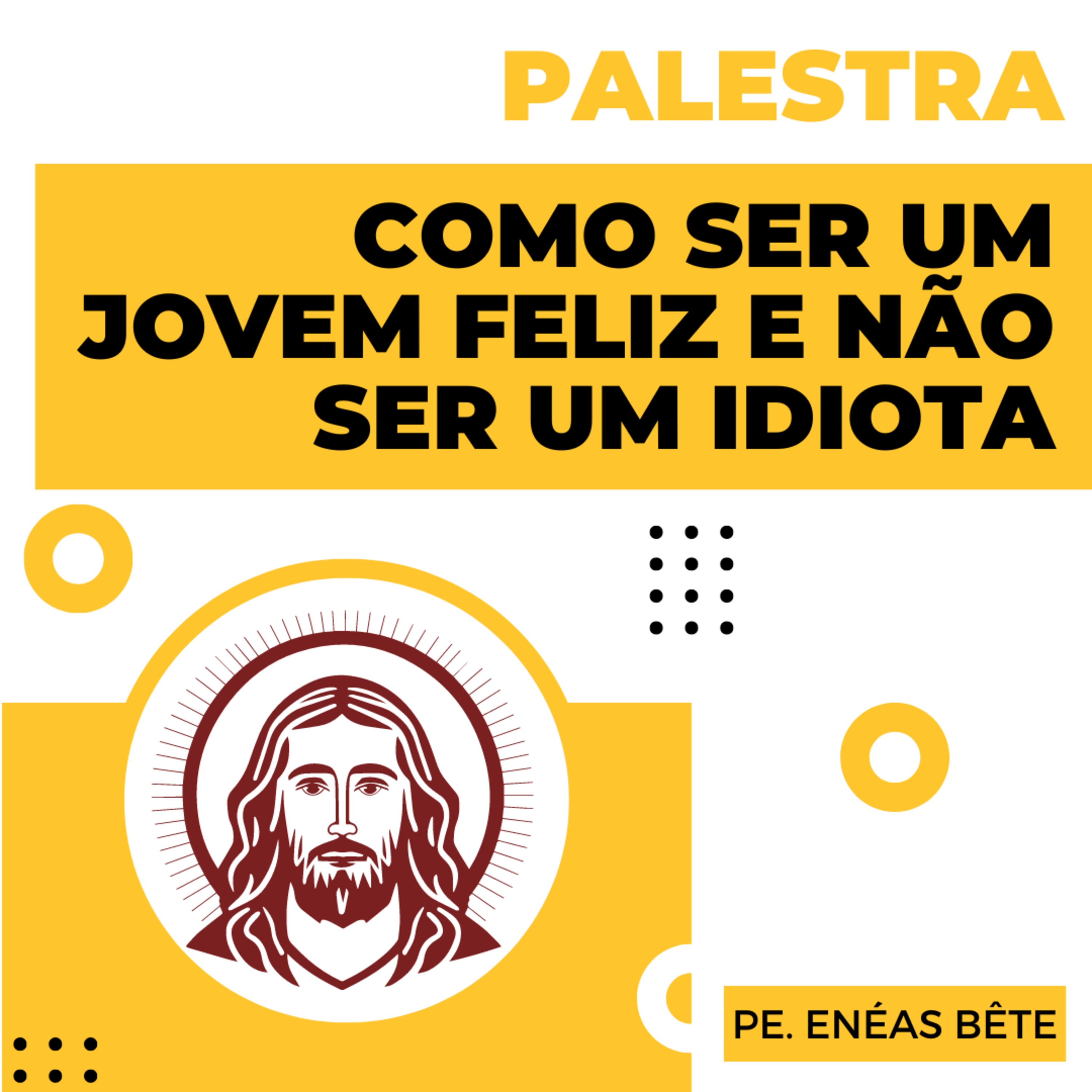 Palestra - Como ser um jovem feliz e não se tornar um idiota.