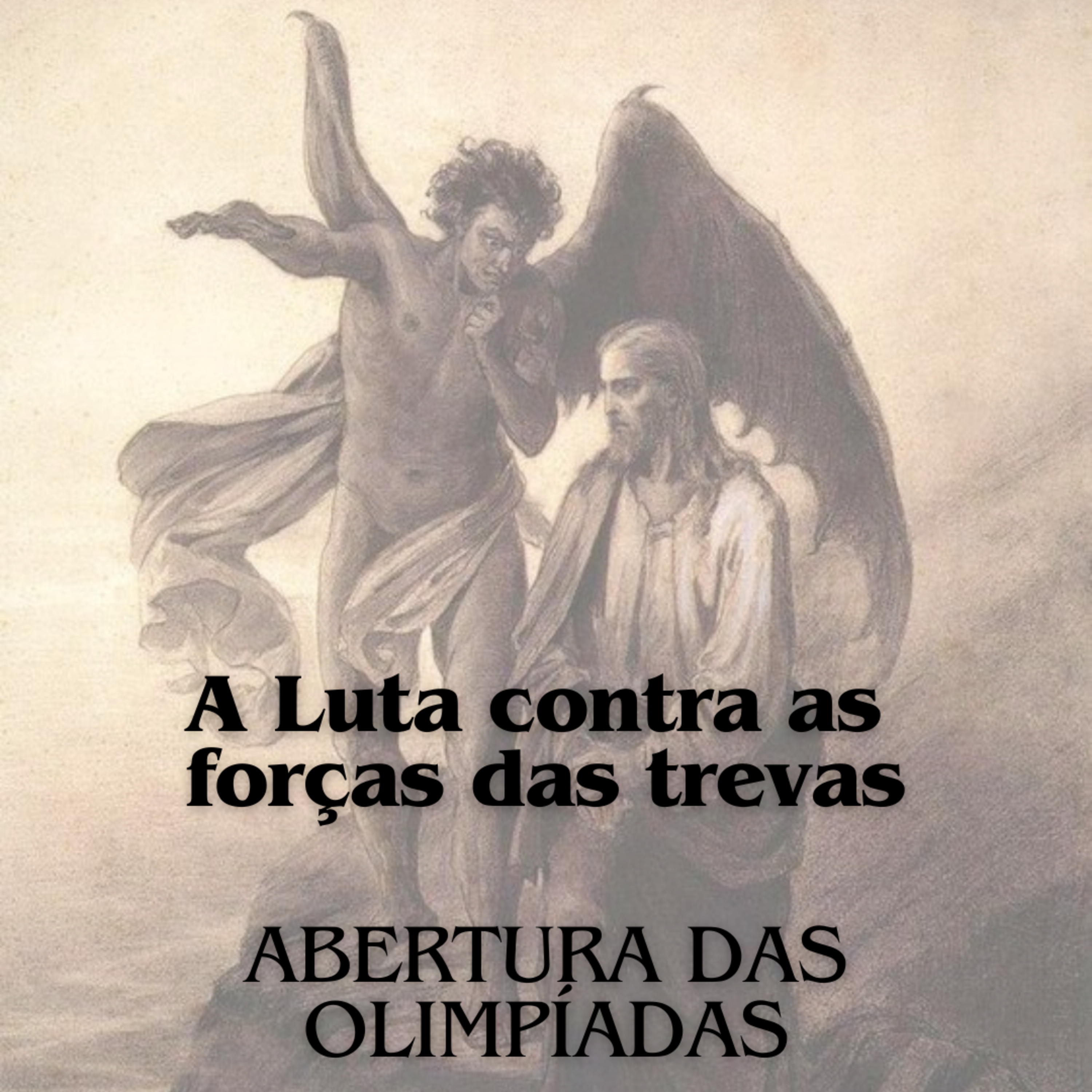 A Luta contra as forças das trevas - ABERTURA DAS OLIMPÍADAS.