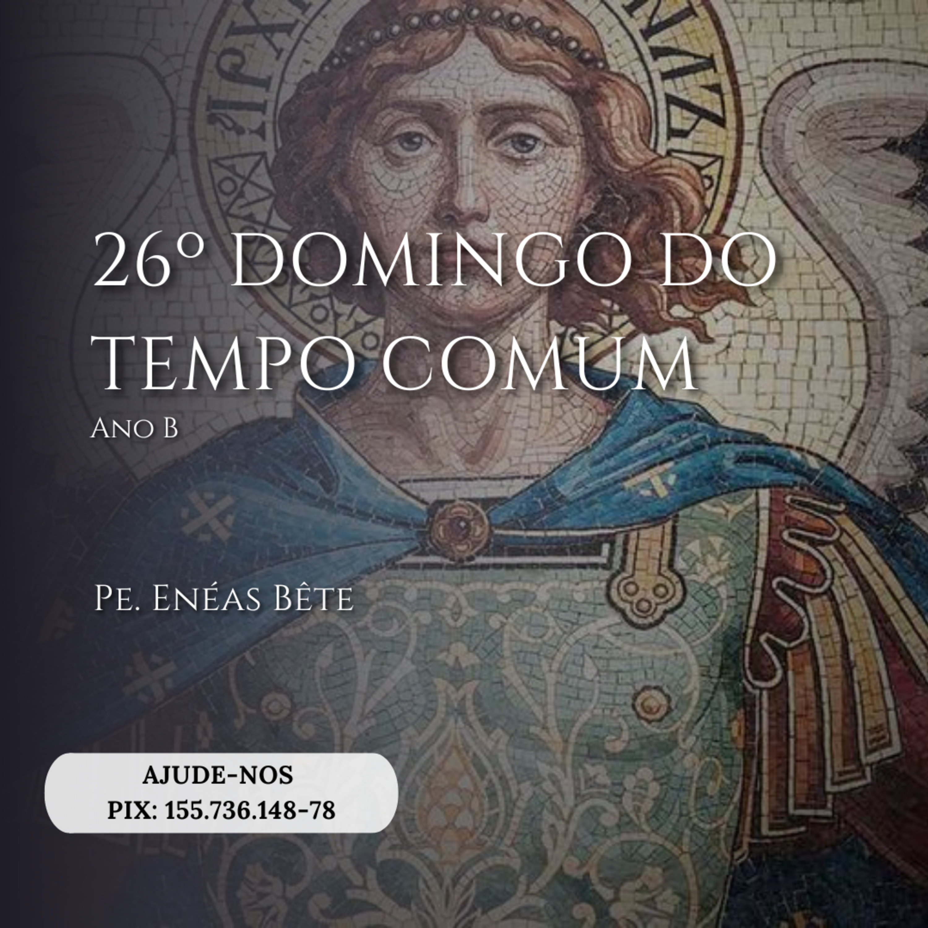 Homilia Dominical | Os verdadeiros devotos de São Miguel.