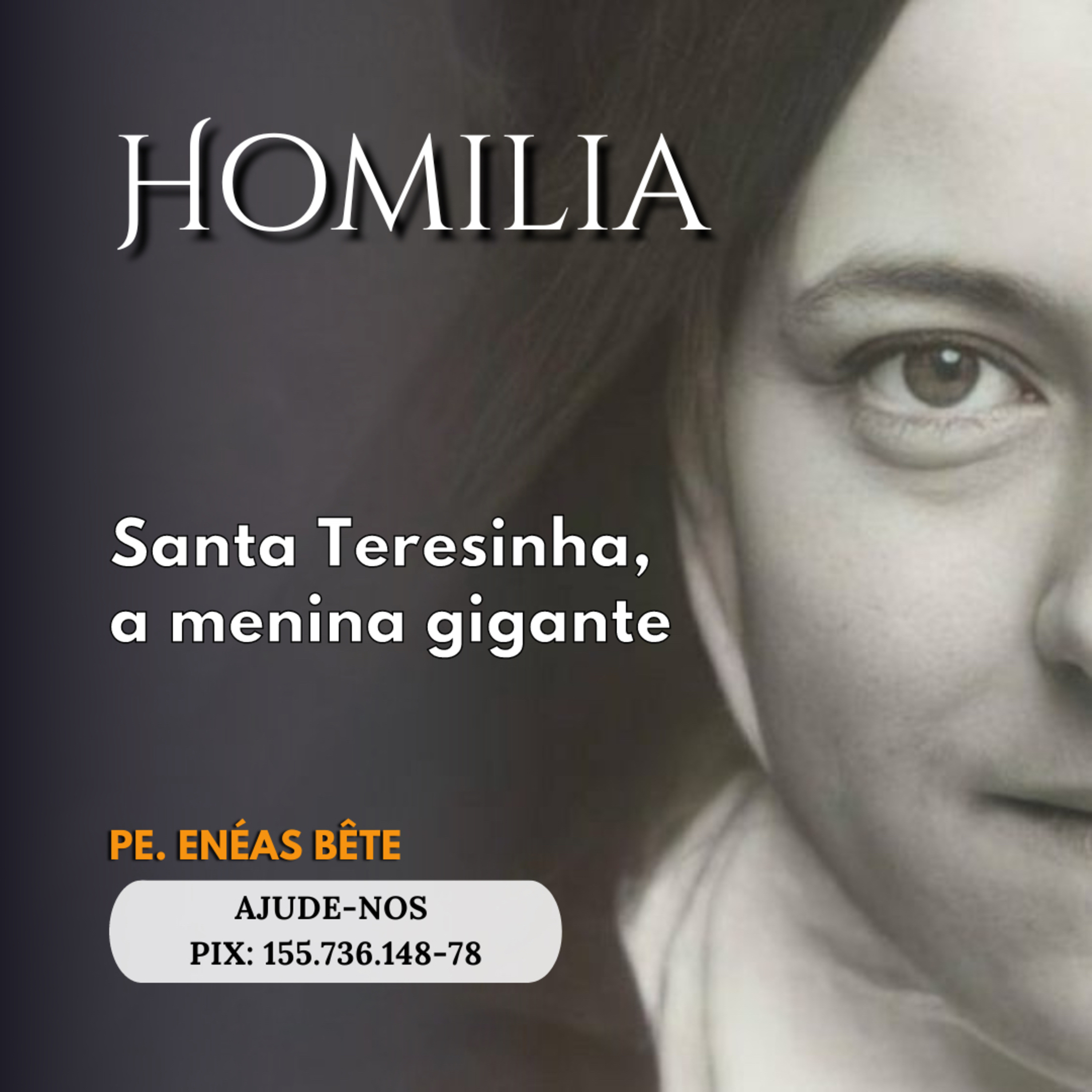 Homilia | Santa Teresinha, a menina gigante. episode artwork
