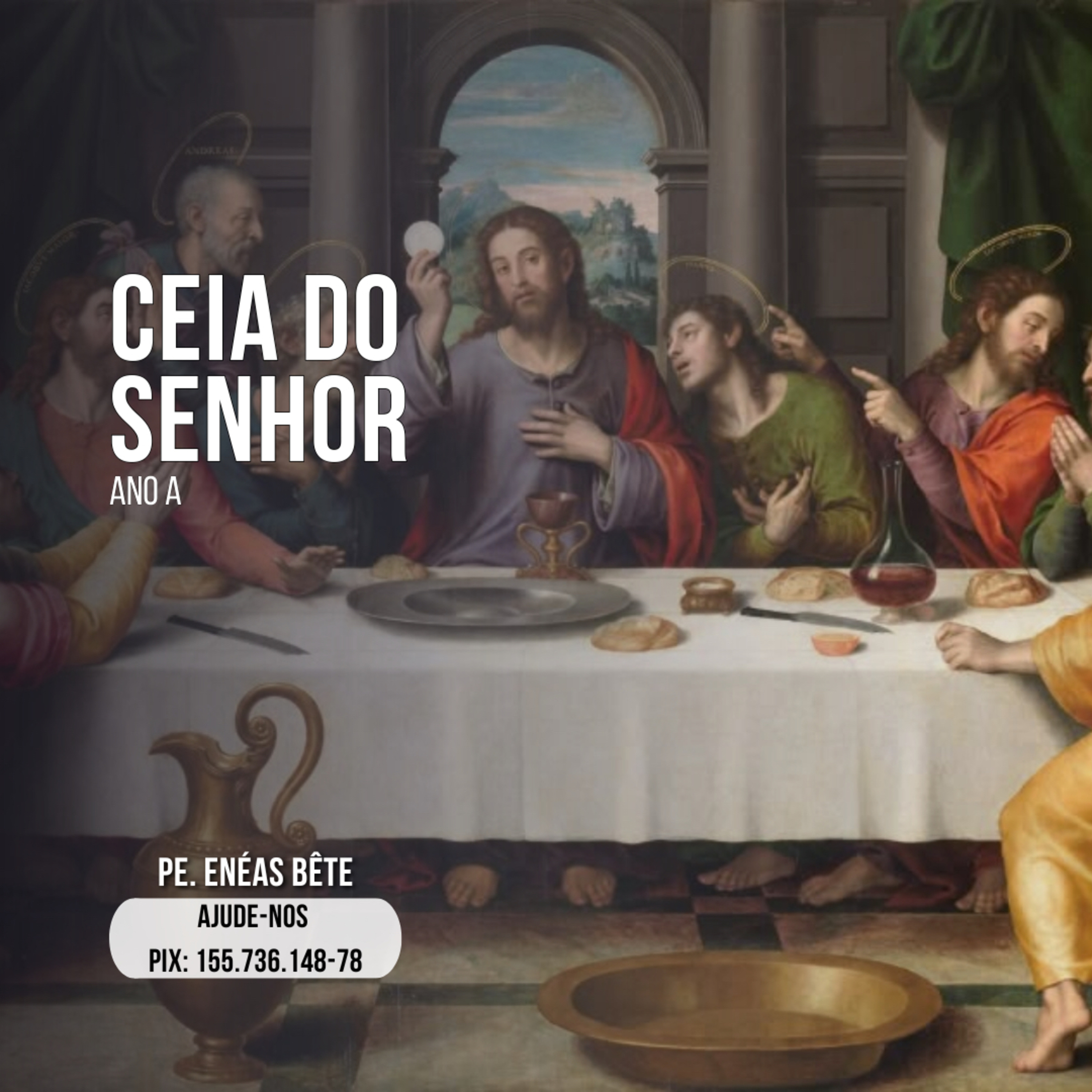 Homilia da Ceia do Senhor | Paixão de Cristo, confortai me: Eucaristia e sacerdócio.