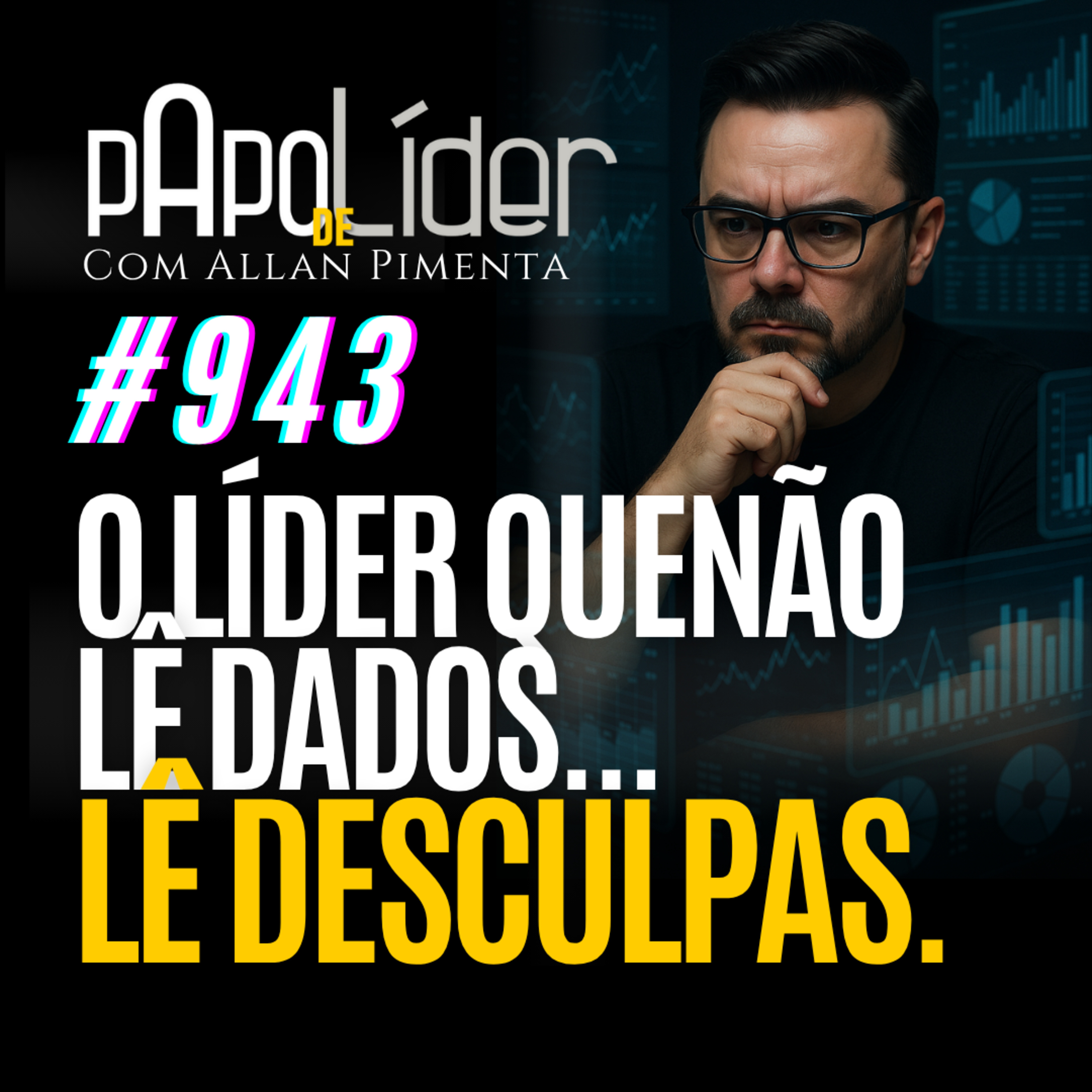 #943 O líder que não lê dados... lê desculpas. episode artwork