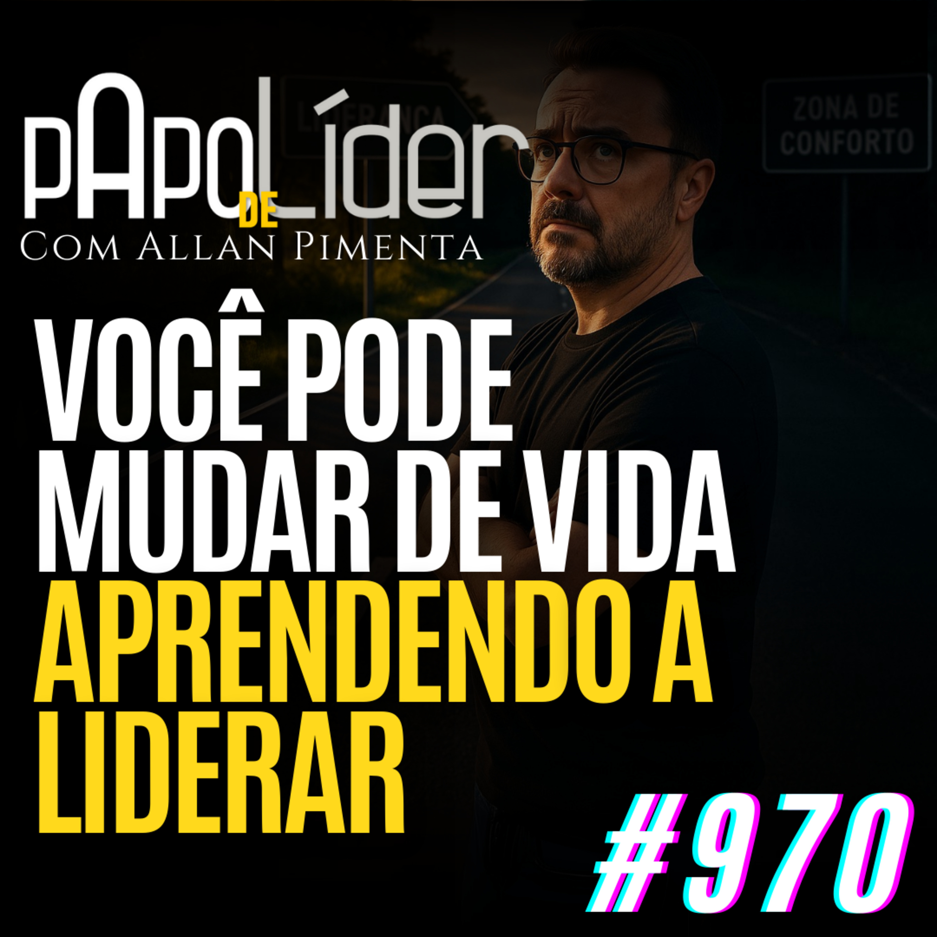 #970 – Você pode mudar de vida aprendendo a liderar episode artwork