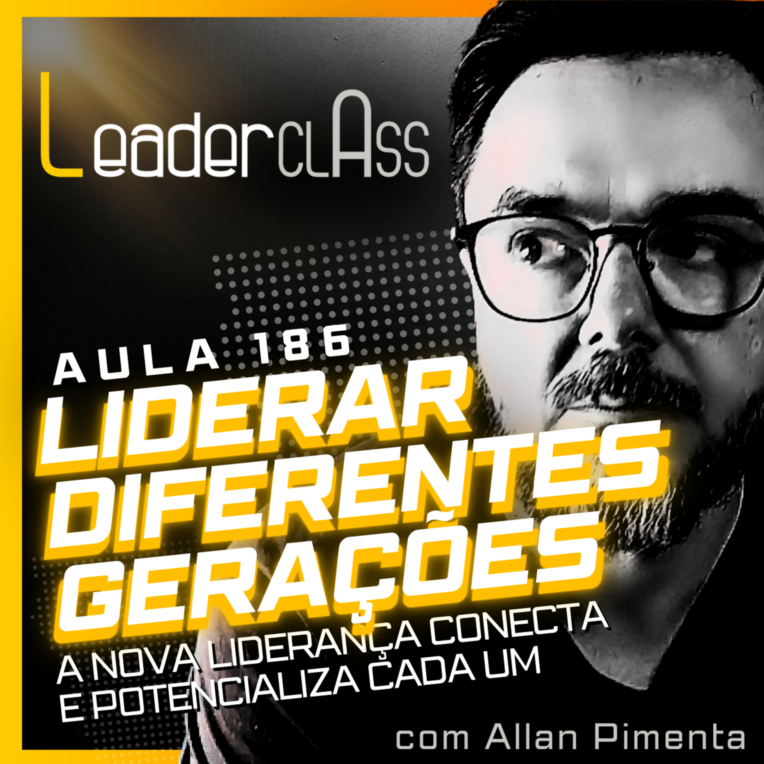 🌶️ Leader Class 185 - Empatia Assertiva de verdade: o líder bom cobra sem traumas e acolhe sem frescura episode artwork