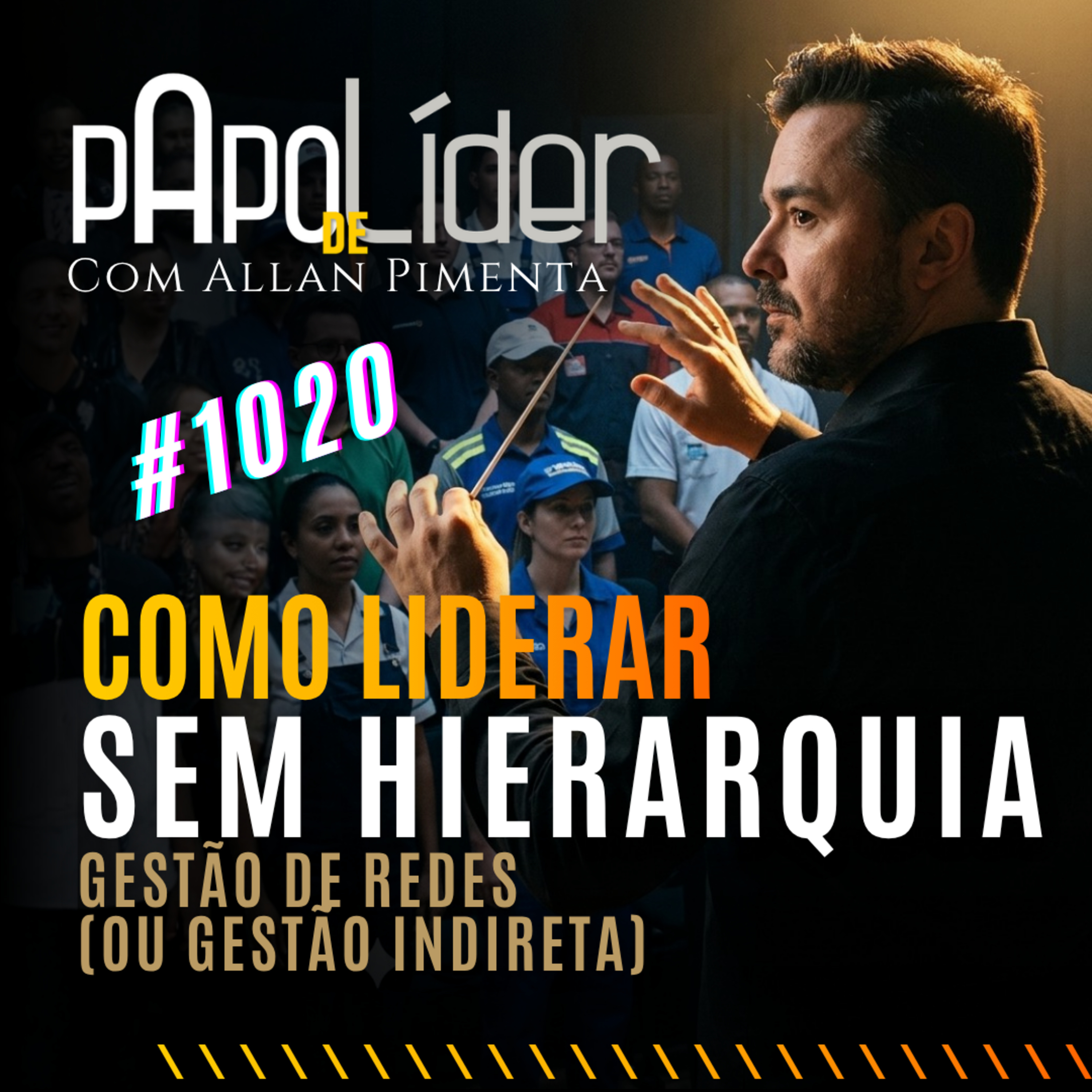 #1020 Como liderar sem hierarquia? Gestao de rede (ou Gestão Indireta) episode artwork