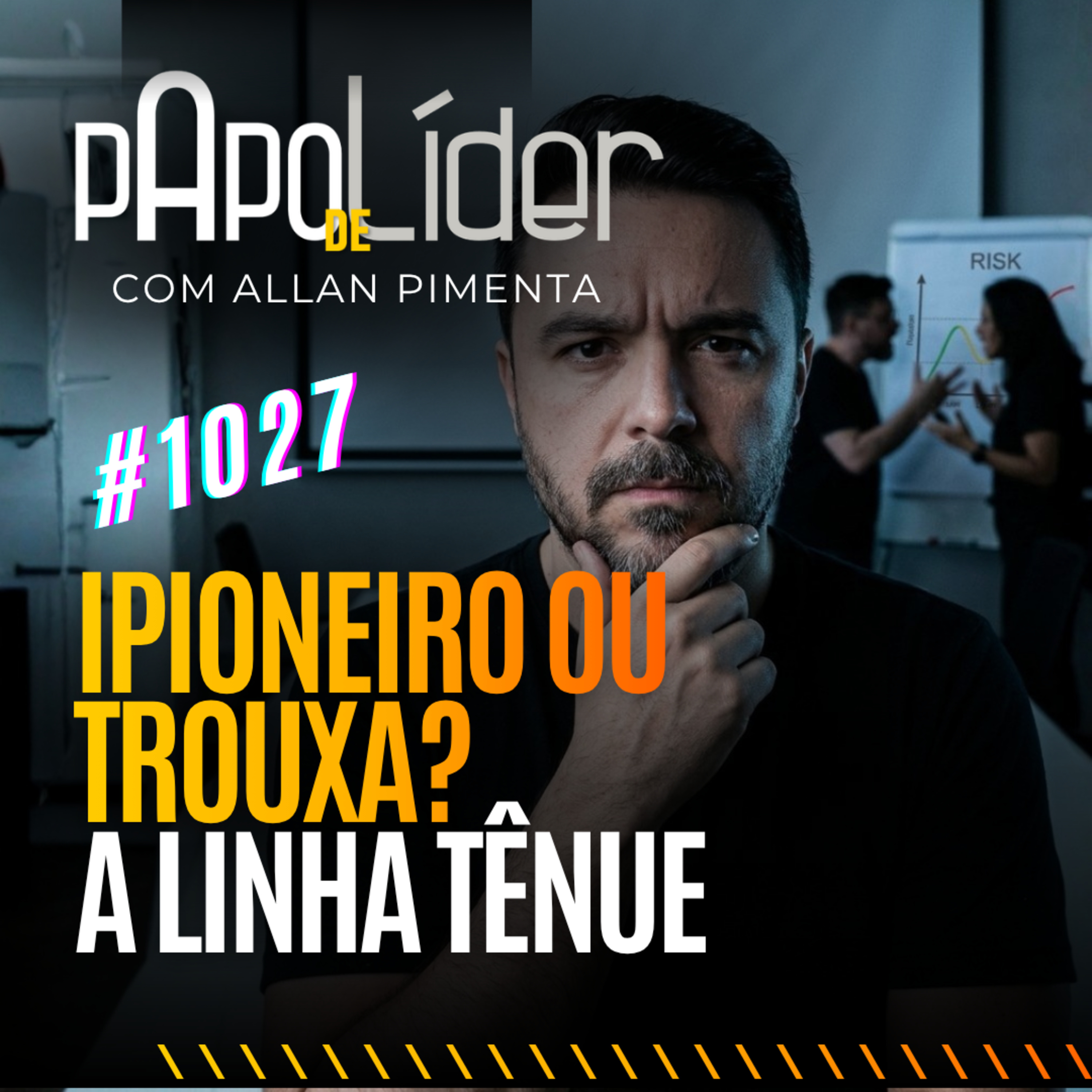 #1027 IPioneiro ou trouxa? A linha tênue episode artwork