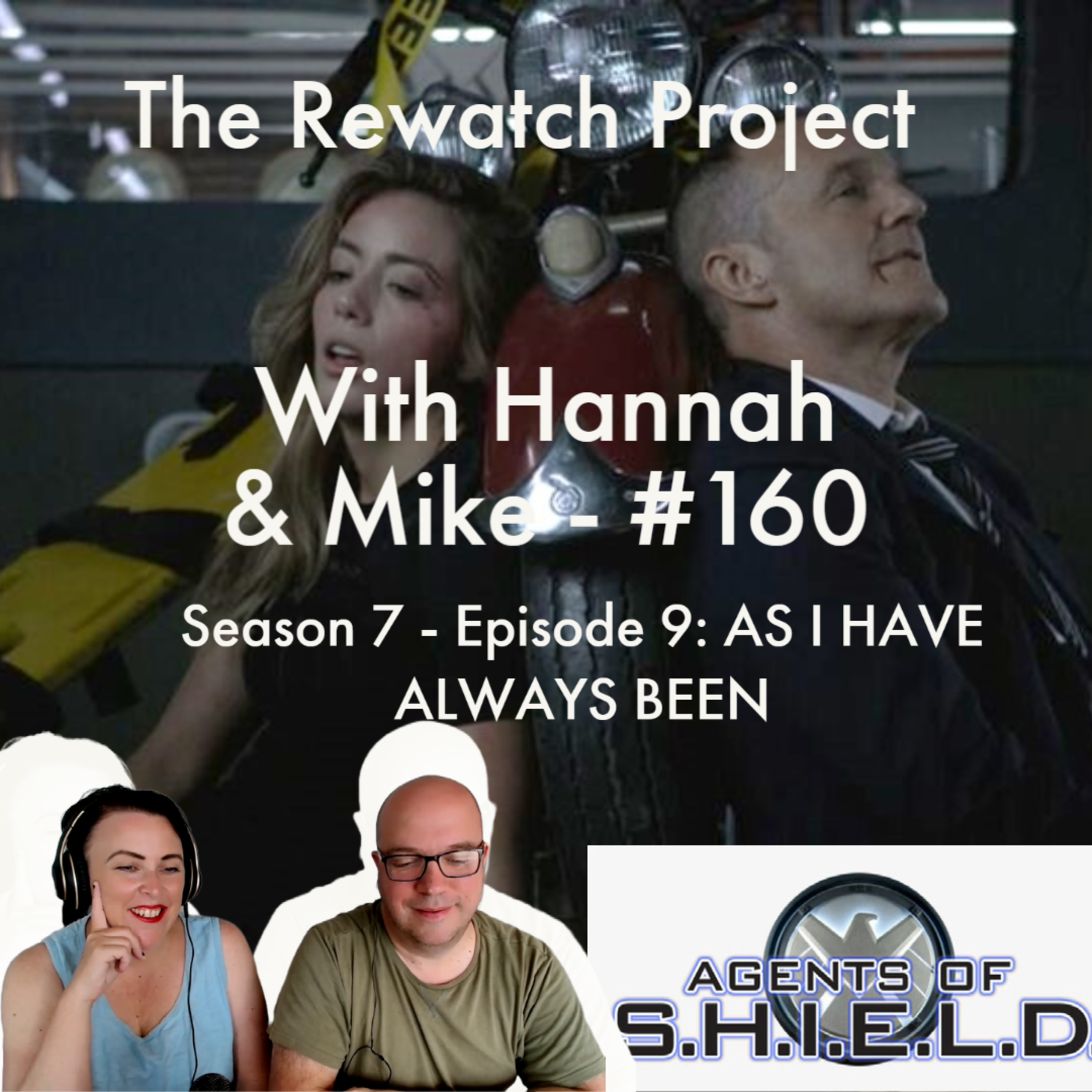 RWP 160 : Agents of SHIELD - Season Seven Ep 9 - AS I HAVE ALWAYS BEEN episode artwork