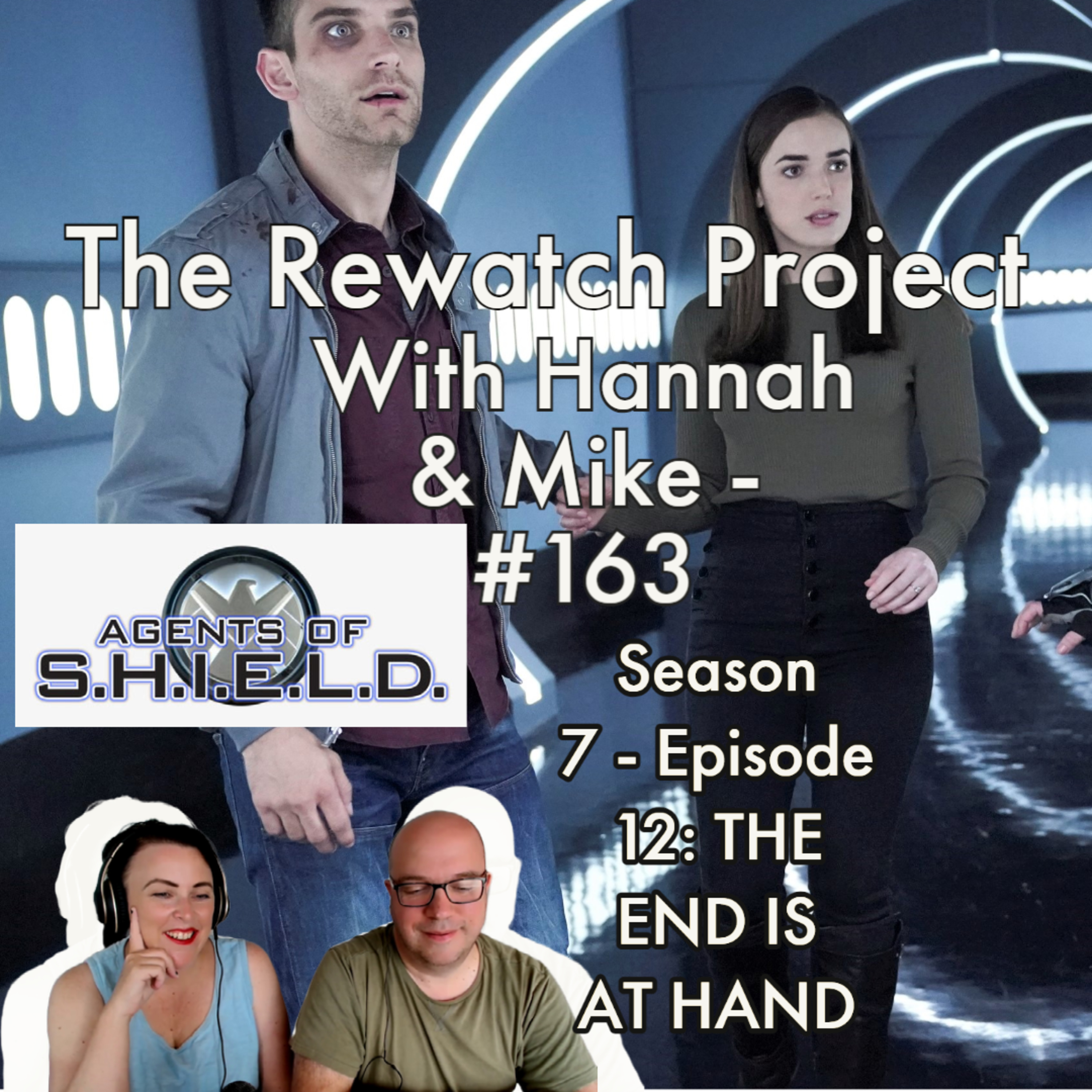RWP 163 : Agents of SHIELD - Season Seven Ep 12- THE END IS AT HAND episode artwork