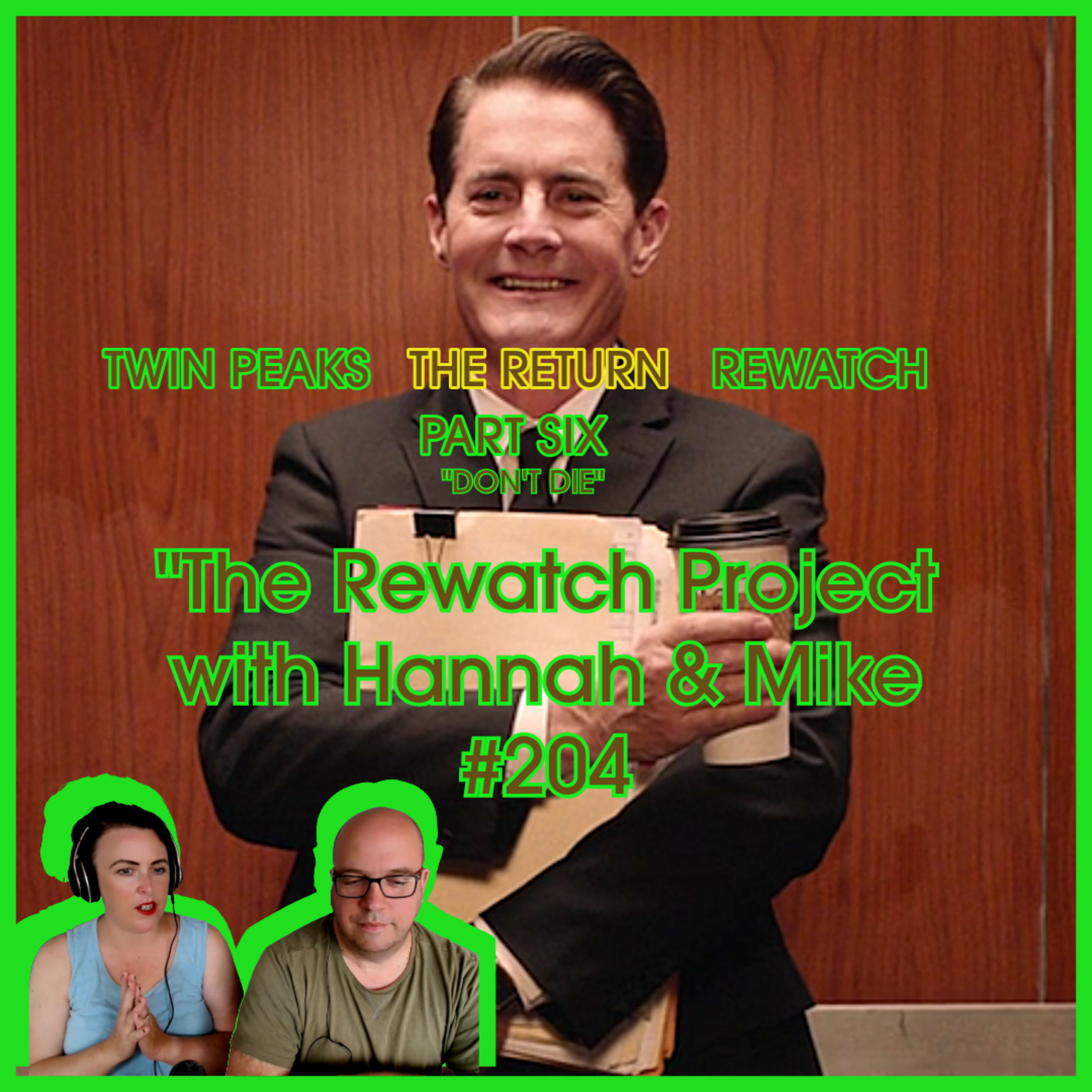 RWP 204 : Twin Peaks - The Return PART SIX- Review episode artwork
