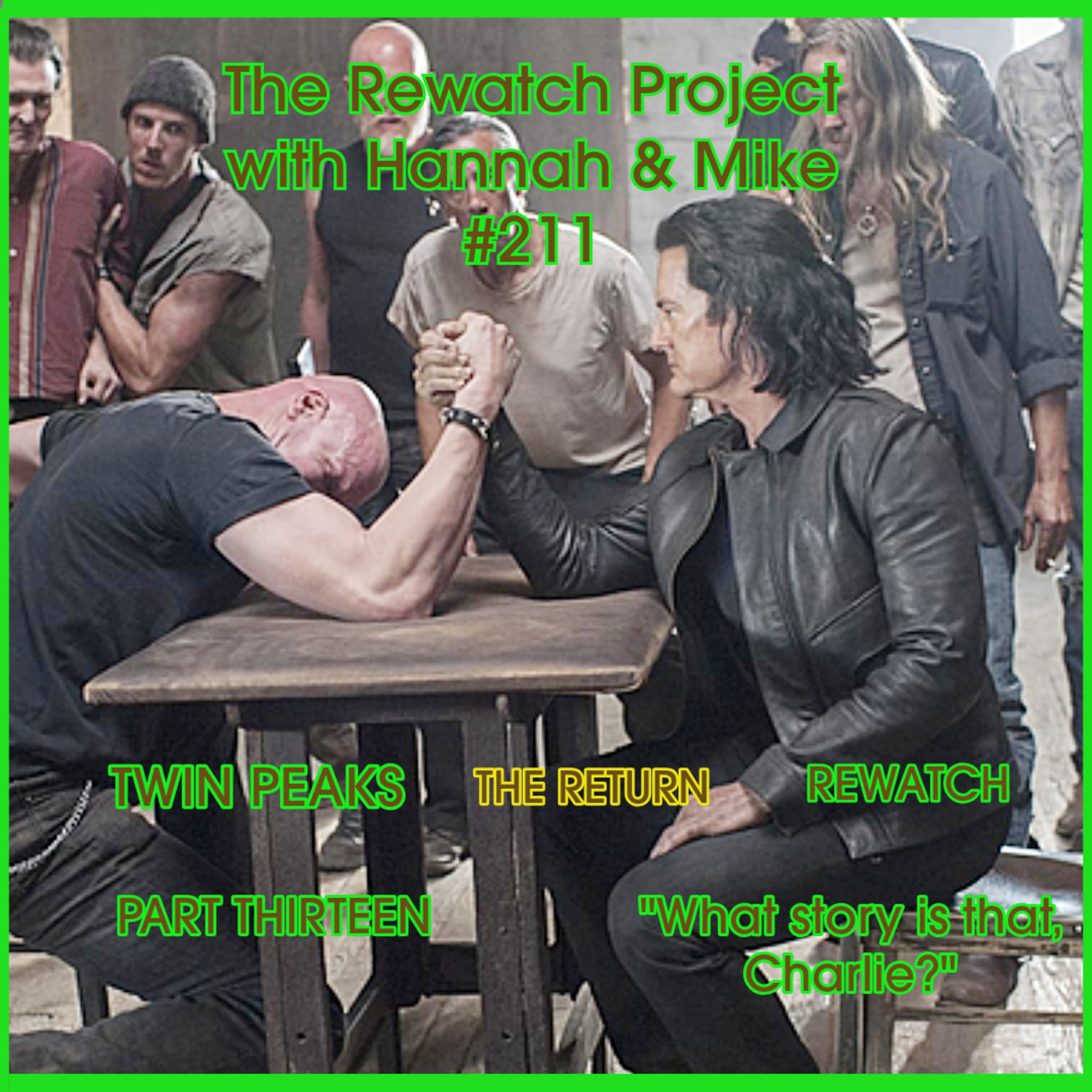 RWP 211 : Twin Peaks - The Return PART THIRTEEN- Review episode artwork
