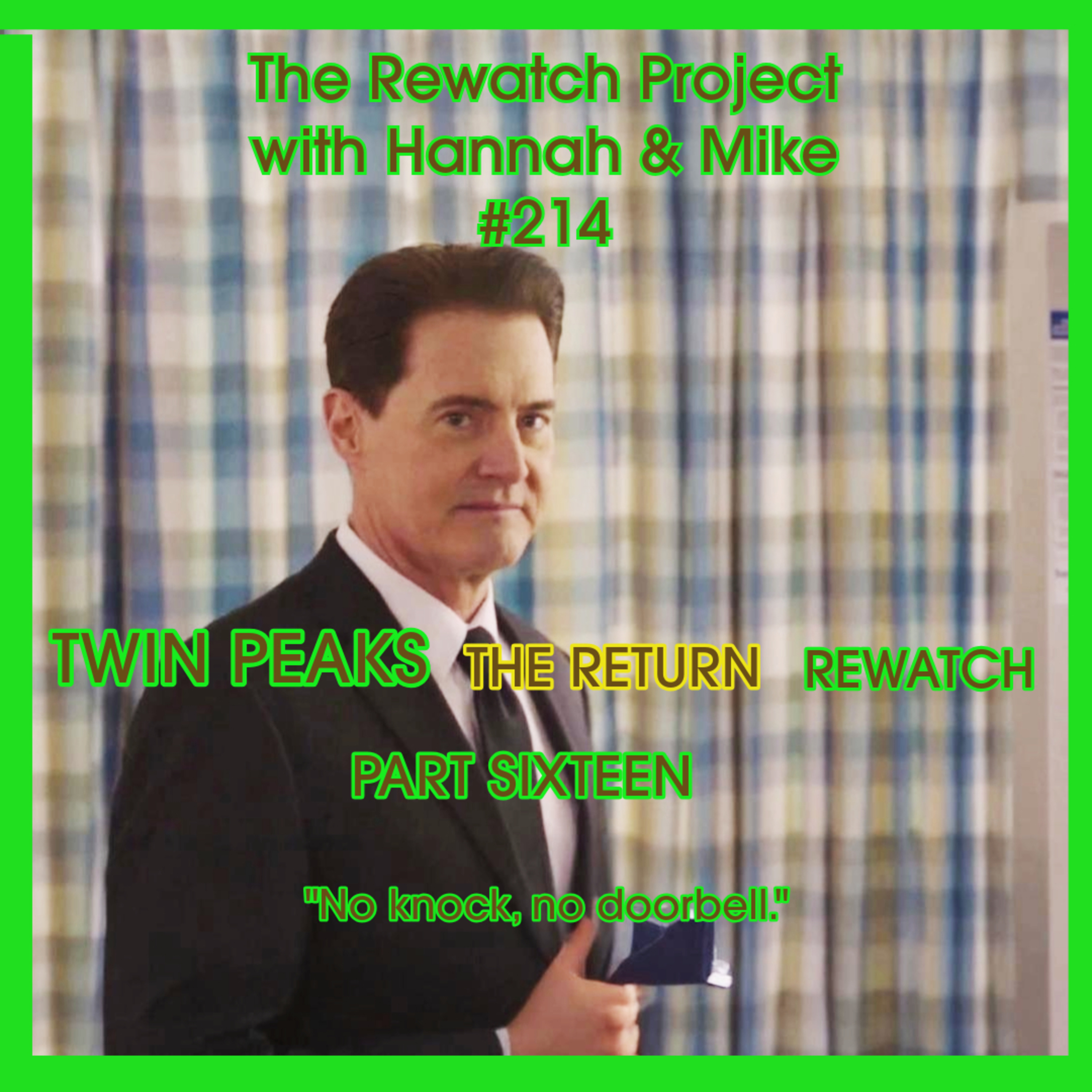 RWP 214 : Twin Peaks - The Return PART SIXTEEN- Review