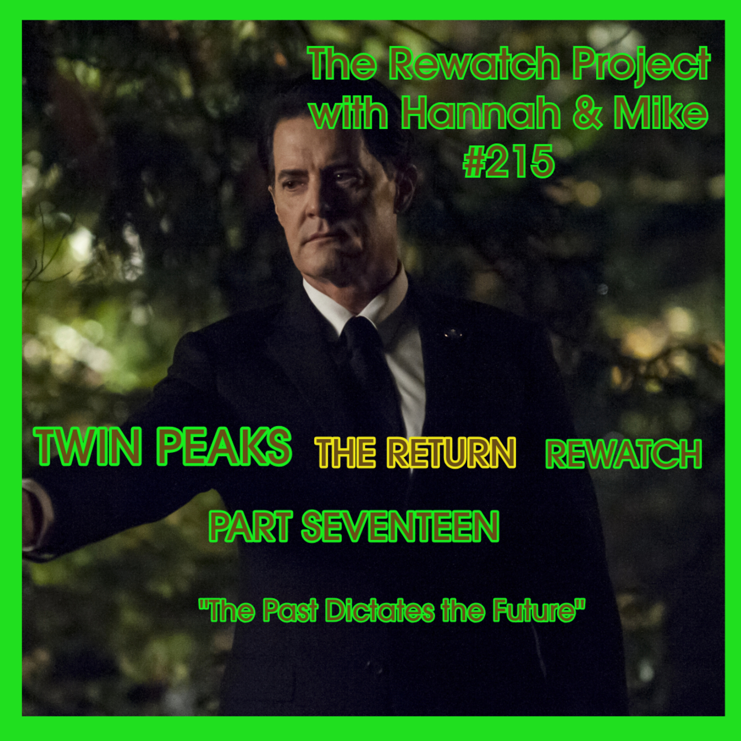 RWP 215 : Twin Peaks - The Return PART SEVENTEEN - Review episode artwork