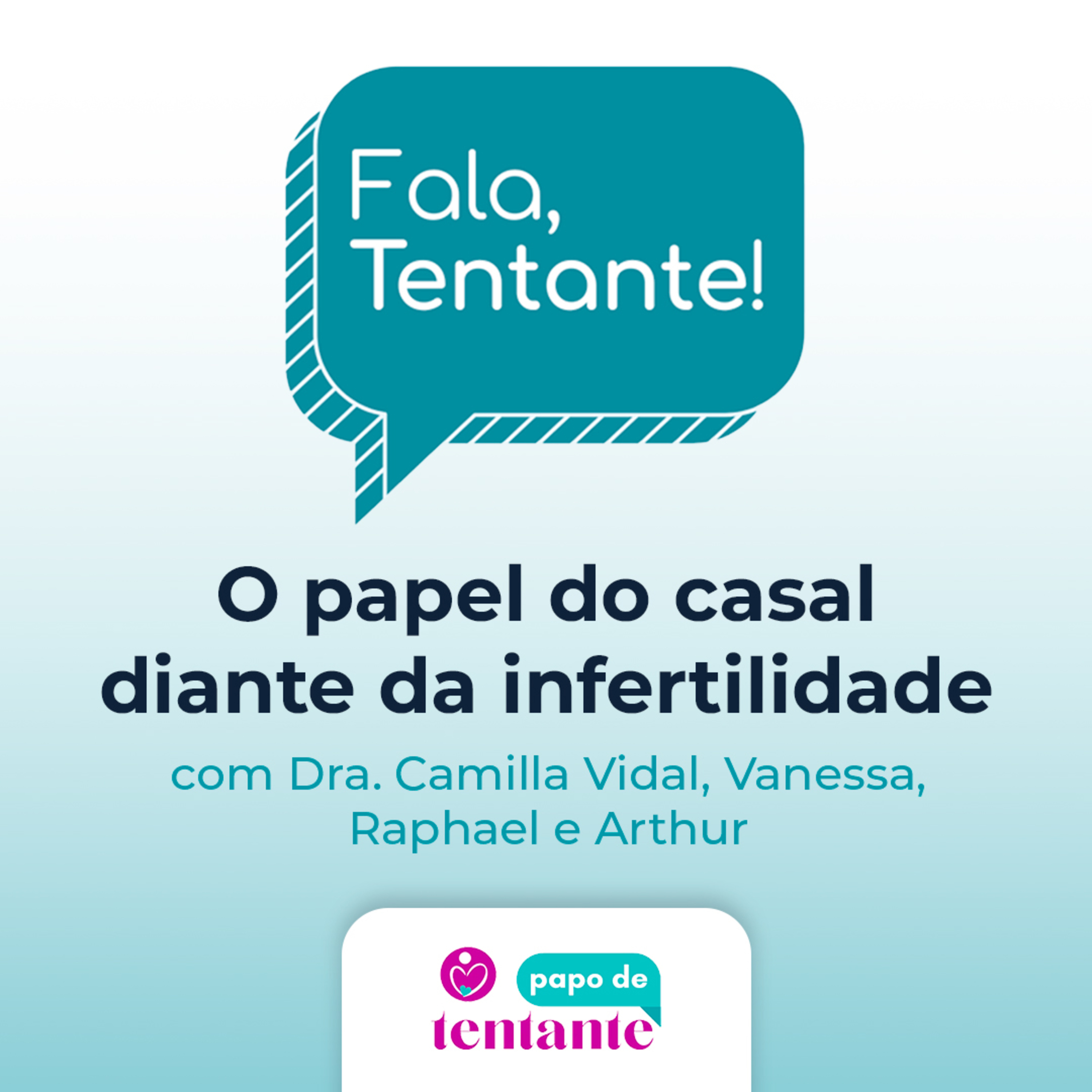 Ep. 8 Fala, Tentante! O papel do casal diante da infertilidade | Podcast Papo de Tentante | CEFERP
