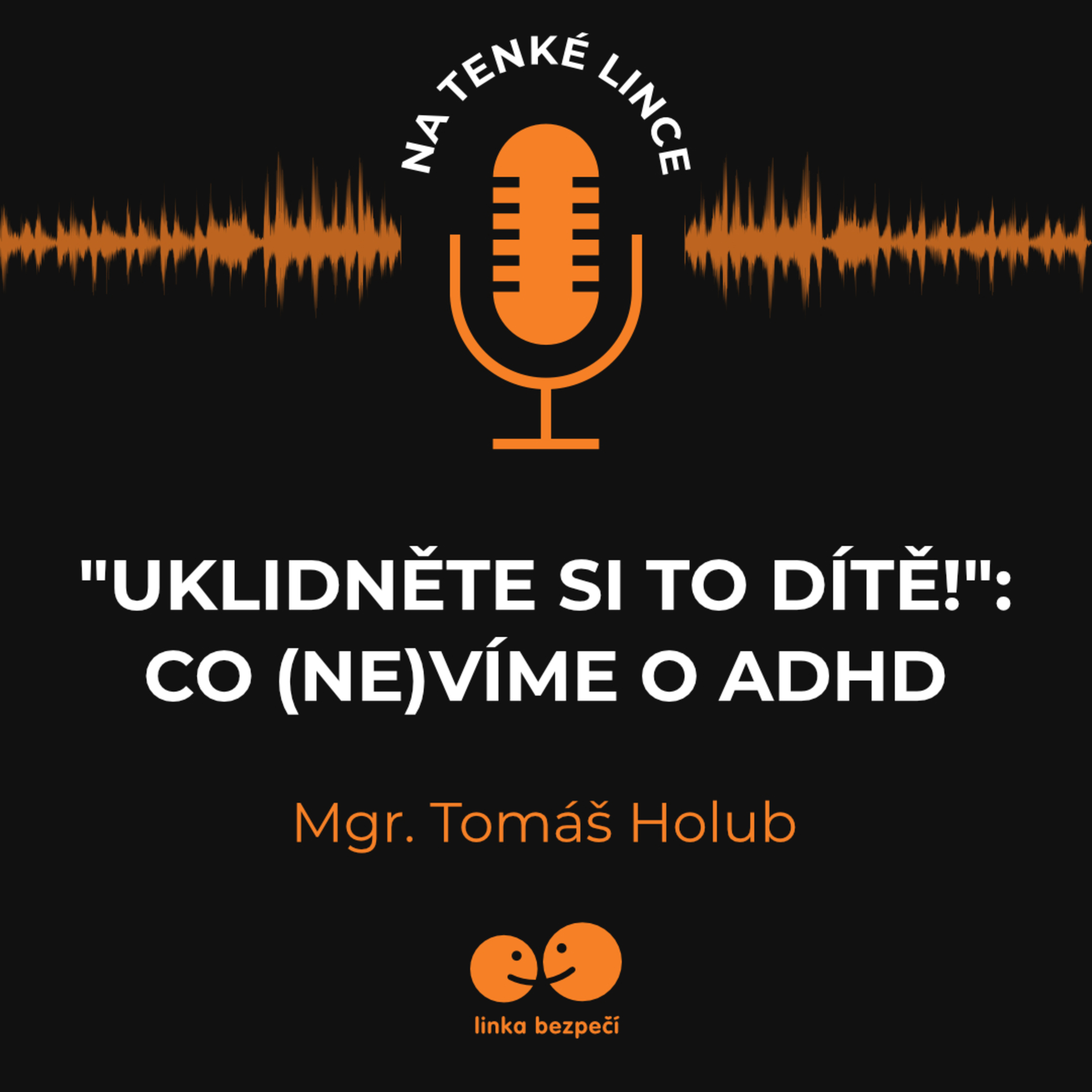 „Uklidněte si to dítě!“: Co (ne)víme o ADHD