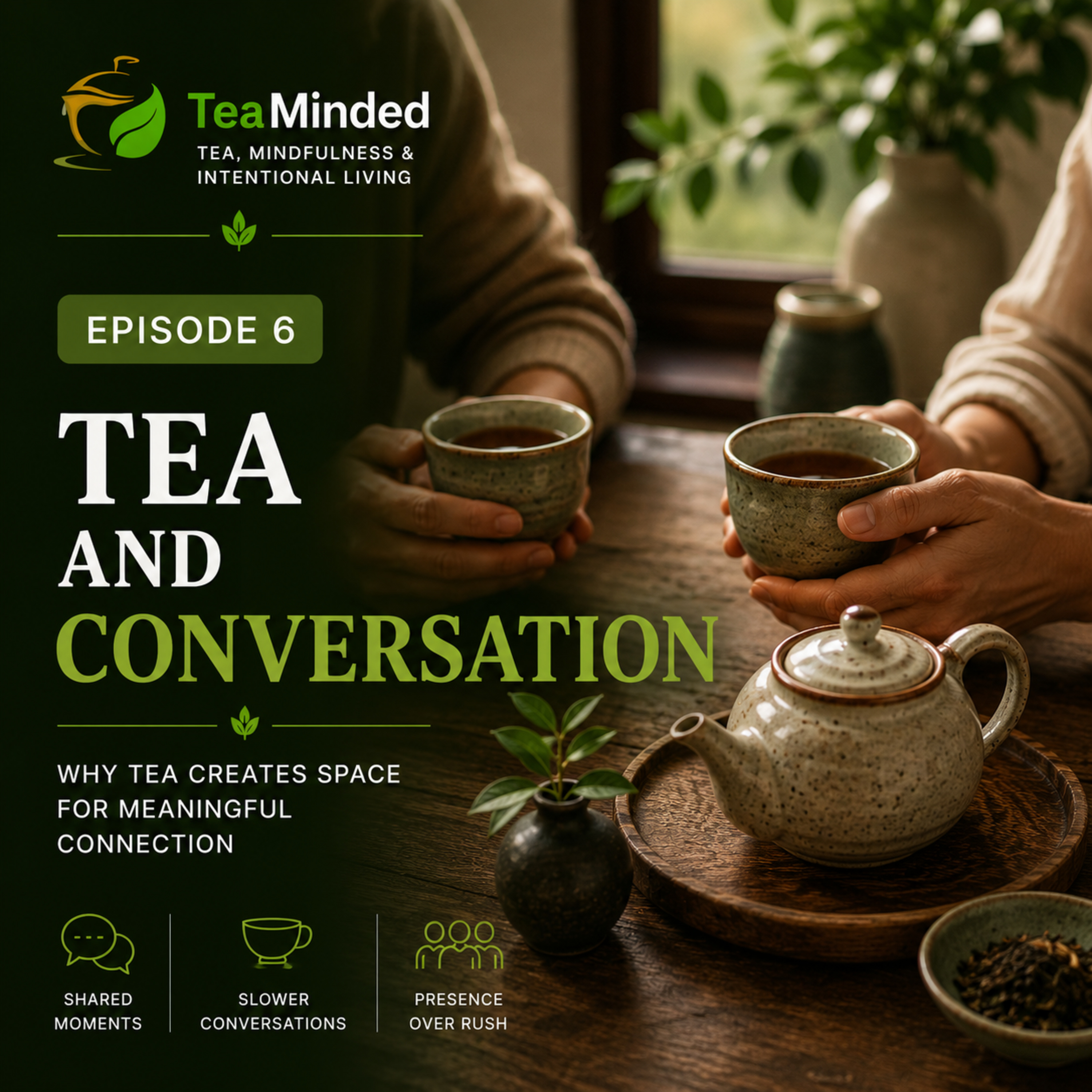 Tea and Conversation | Why Tea Creates Space for Meaningful Connection episode artwork
