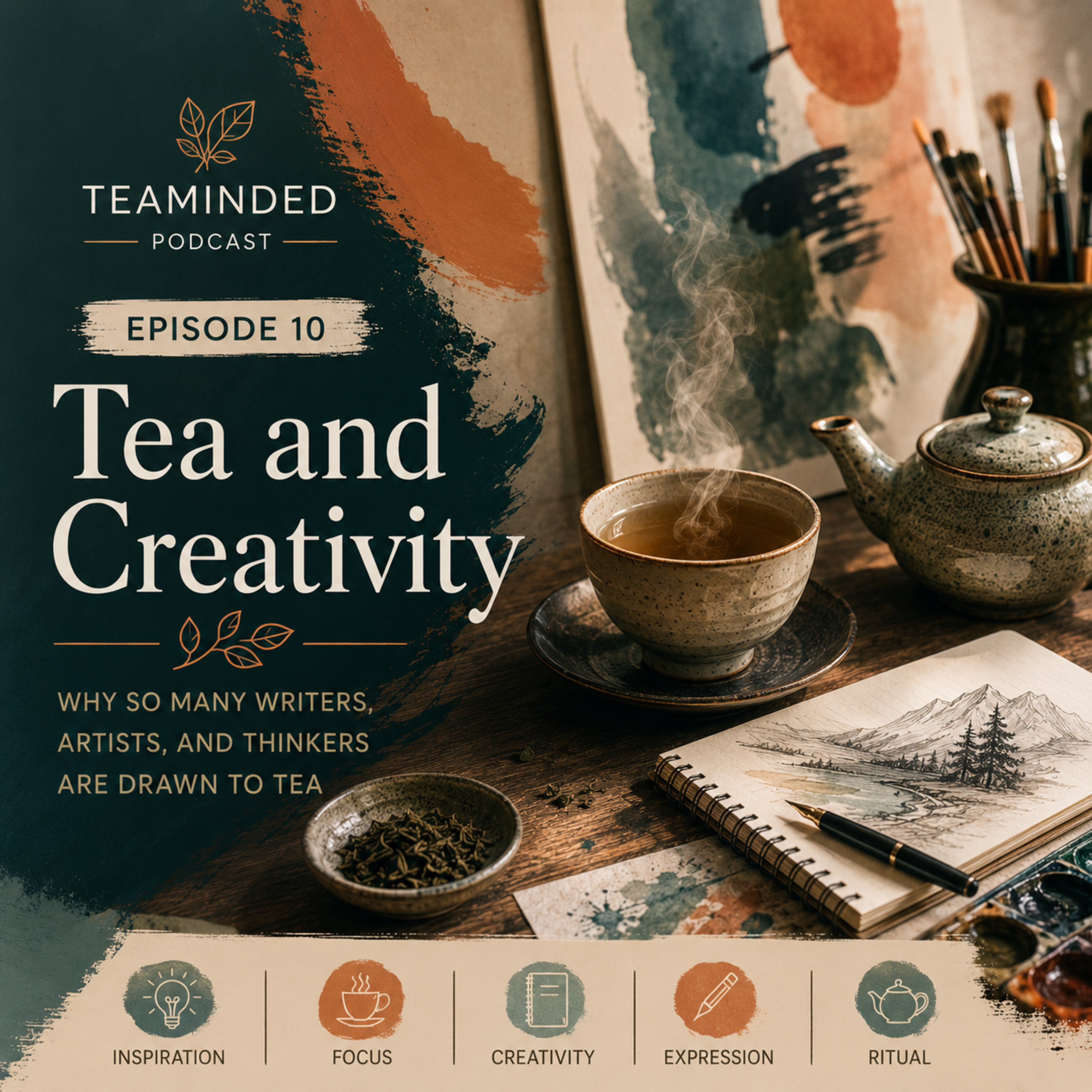 Tea and Creativity | Why Writers, Artists, and Thinkers Are Drawn to Tea episode artwork