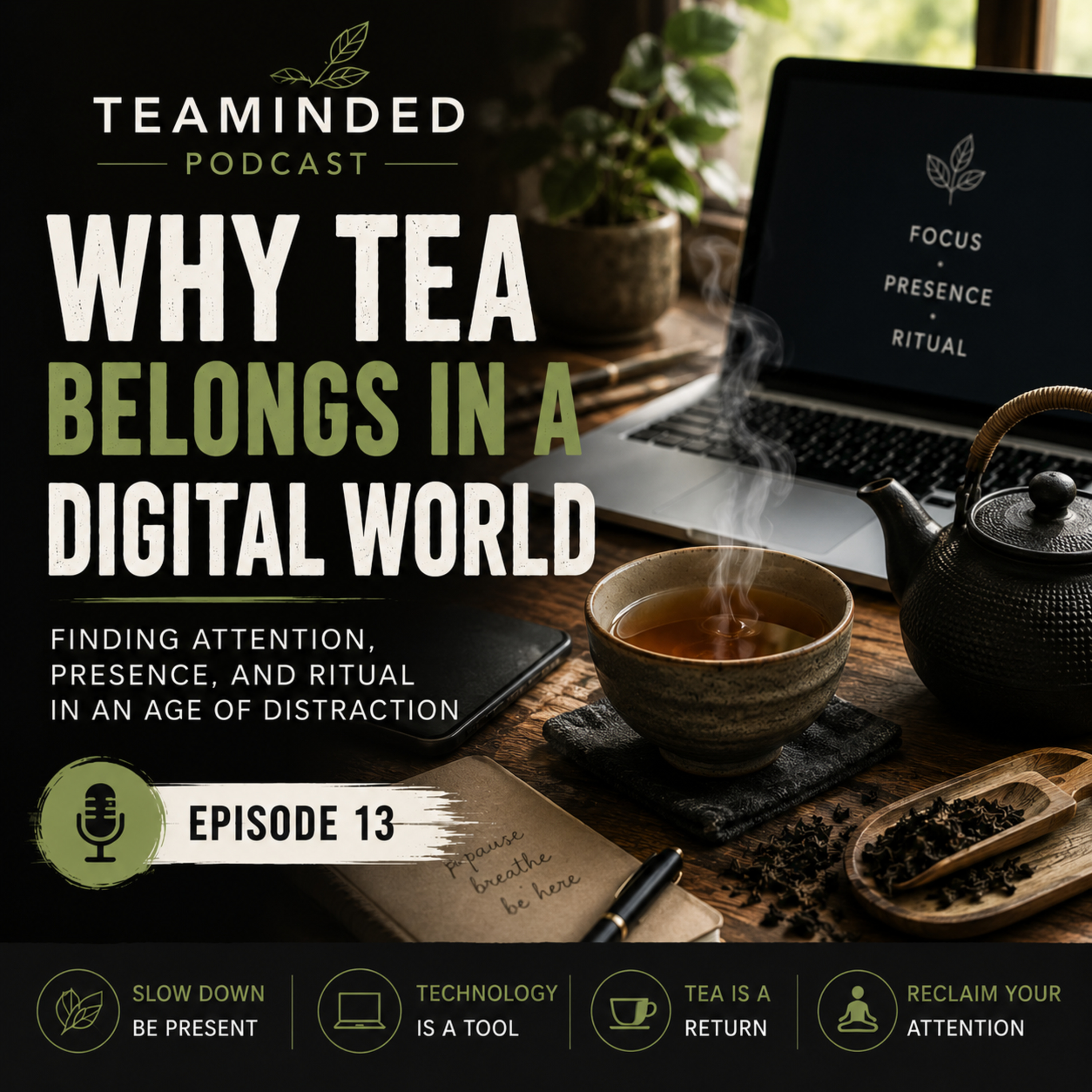 Why Tea Belongs in a Digital World | Finding Attention, Presence & Ritual in an Age of Distraction episode artwork