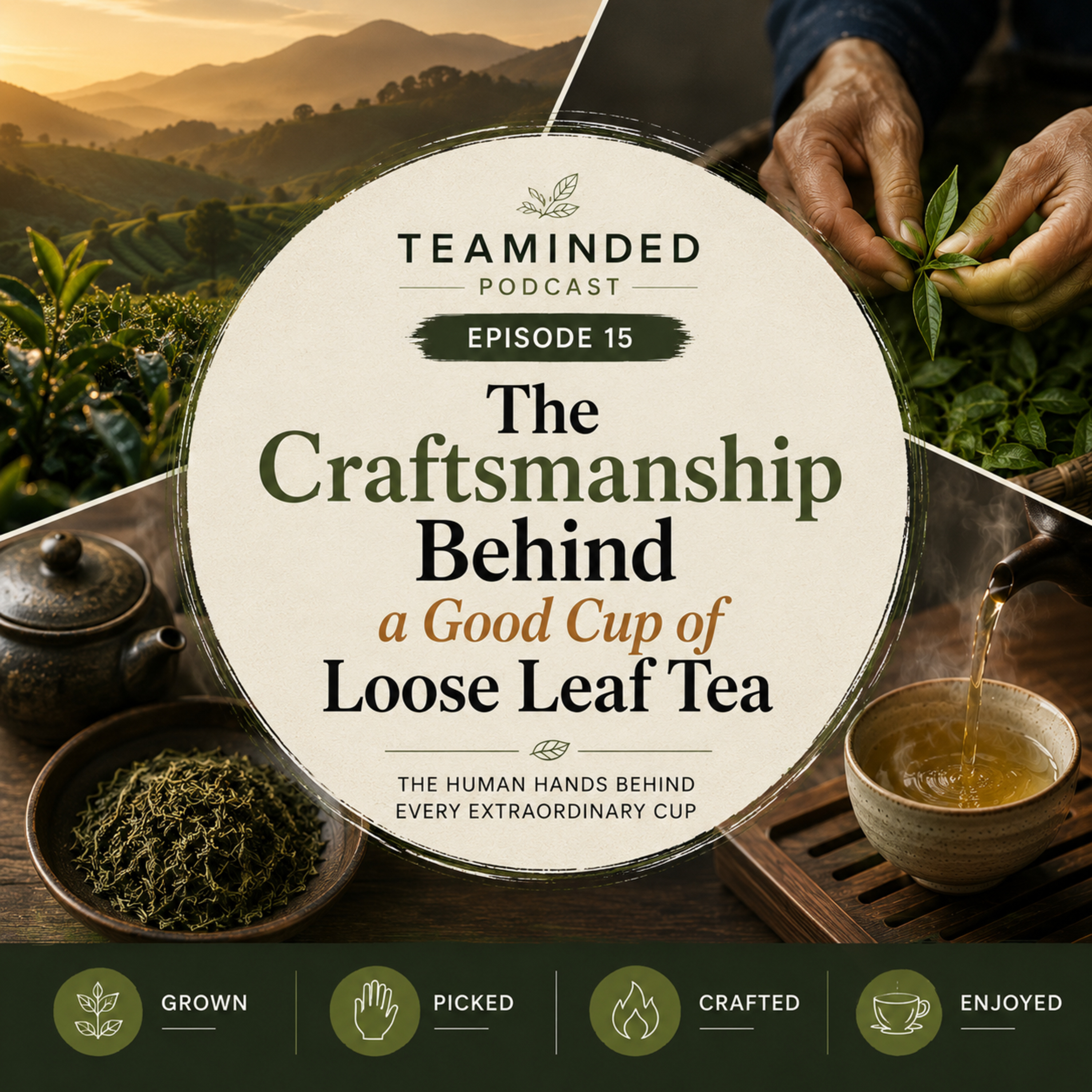 The Craftsmanship Behind a Good Cup of Loose Leaf Tea | From Leaf to Cup episode artwork