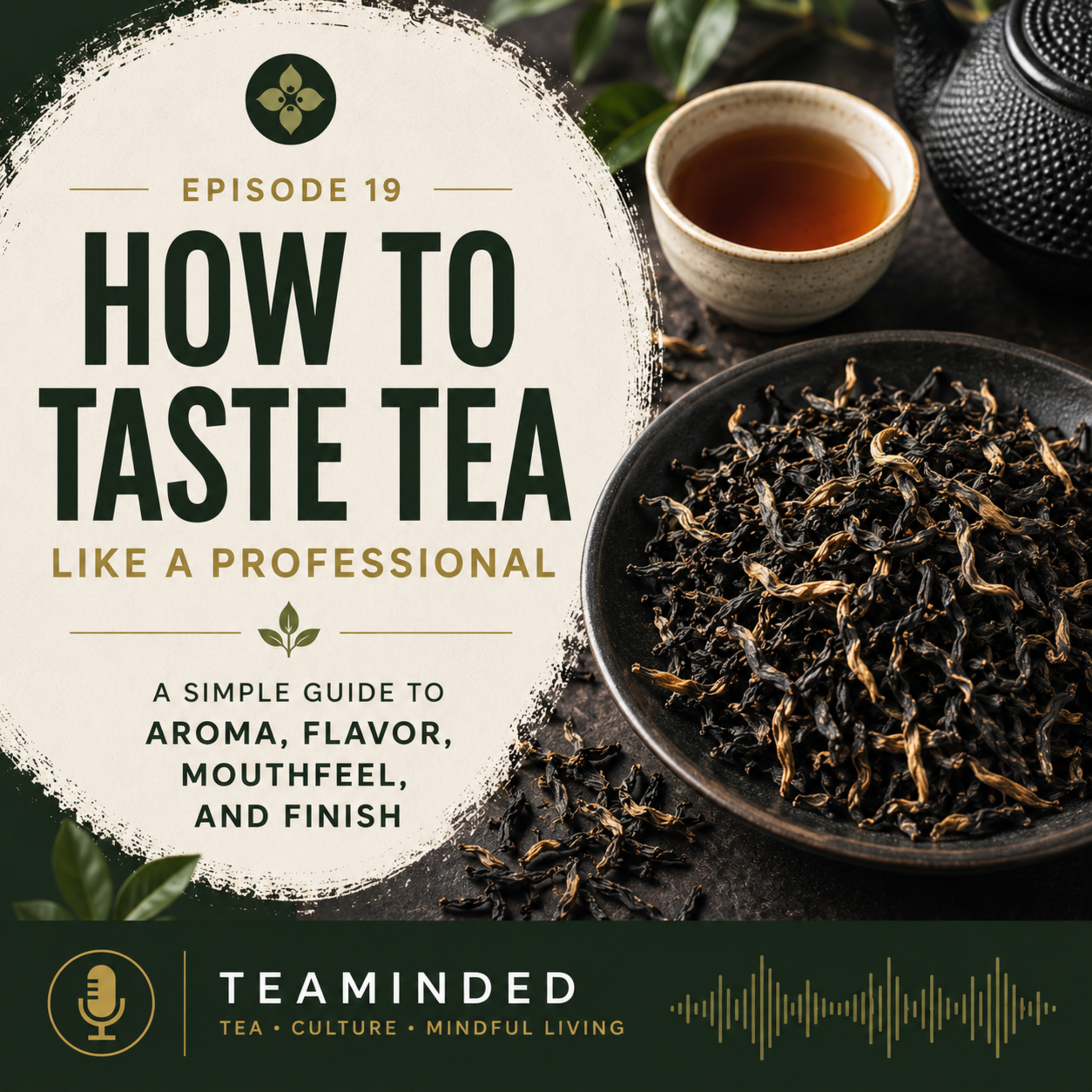How to Taste Tea Like a Professional | TeaMinded Ep. 19 episode artwork