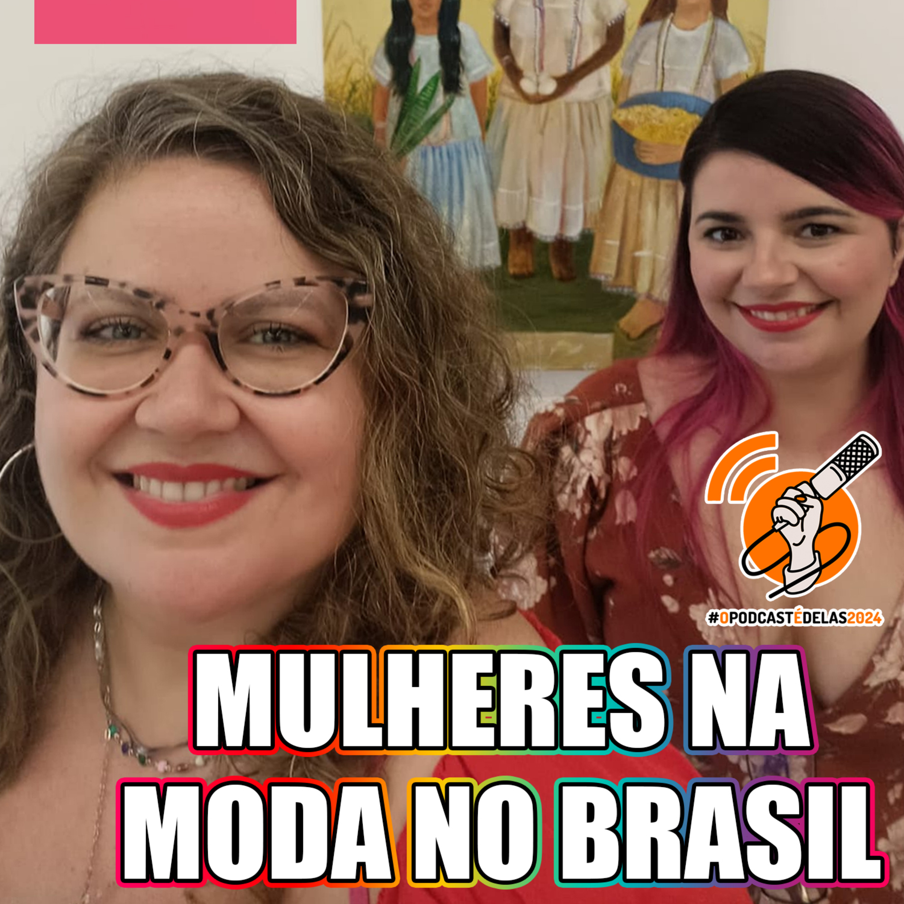 MULHERES NA MODA NO BRASIL (Vênus em OUTRA Arte: Episódio 01) #OPodcastÉDelas episode artwork