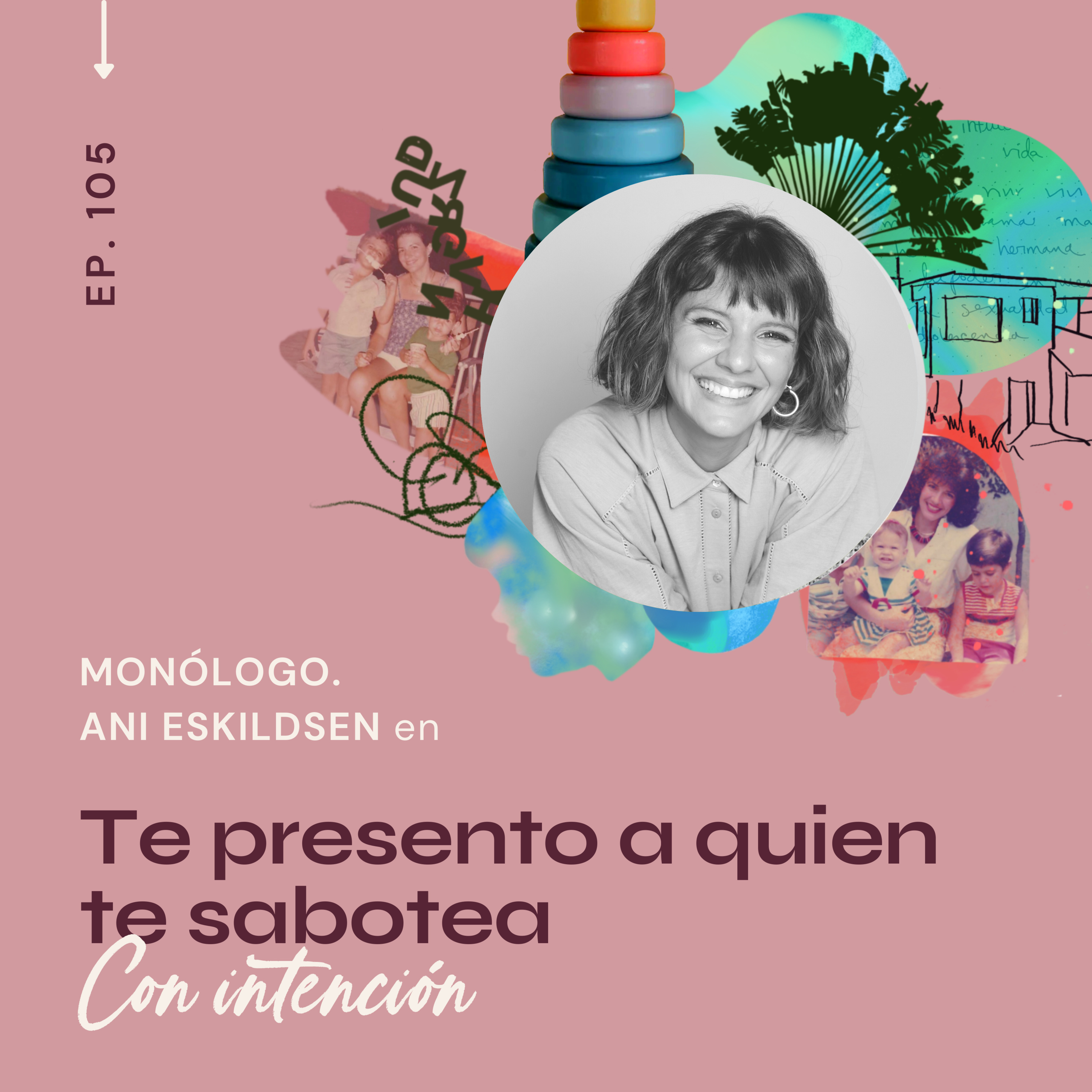 105.Te presento a quien te sabotea - Monólogo CON INTENCIÓN 105.Te presento a quien te sabotea - Monólogo CON INTENCIÓN