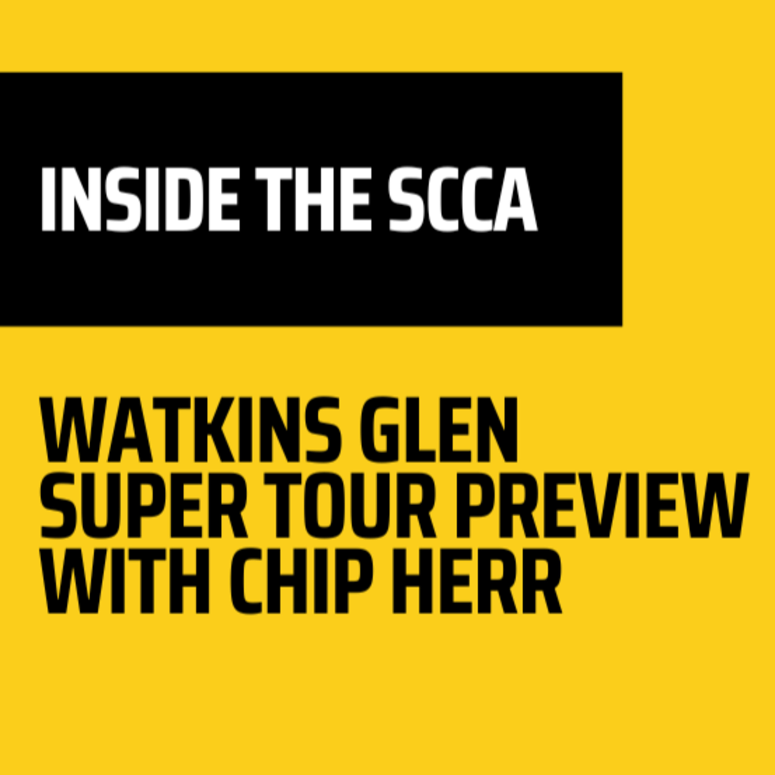 Inside the SCCA | Watkins Glen Super Tour Preview with Chip Herr episode artwork