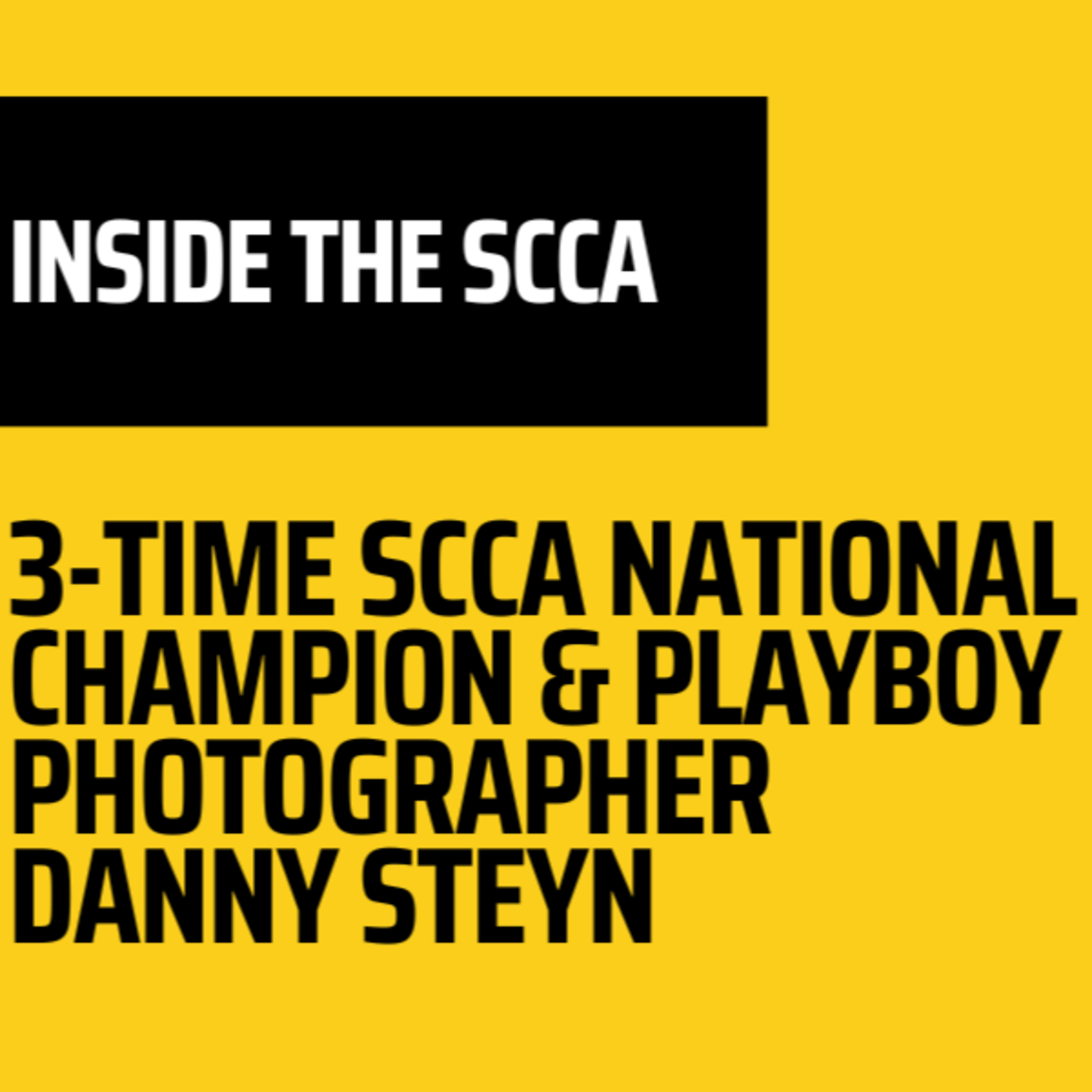 Inside the SCCA | 3-Time Runoffs Champ & Playboy Photographer Danny Steyn episode artwork