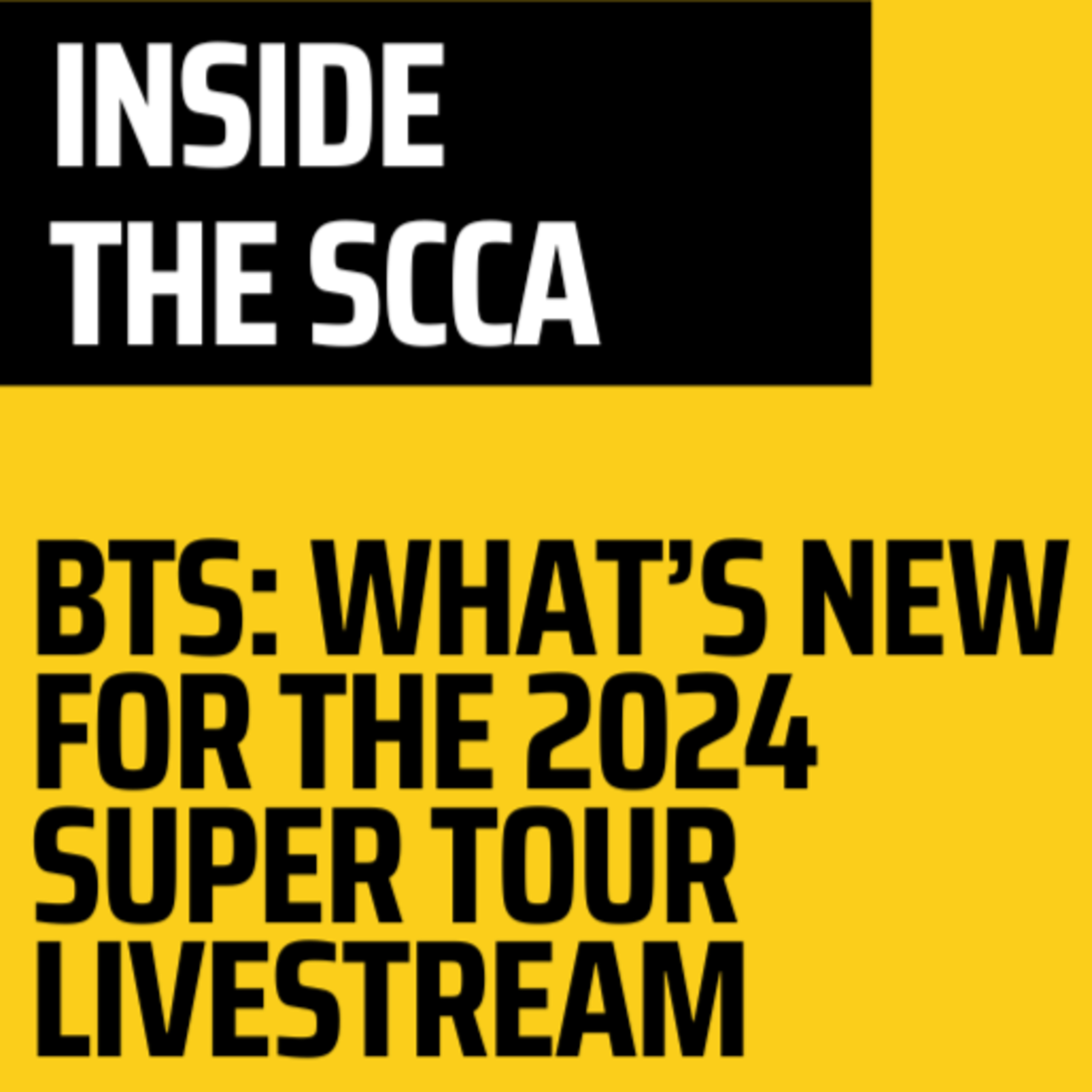 INSIDE THE SCCA | BTS: What's New for the 2024 Super Tour Live Coverage episode artwork