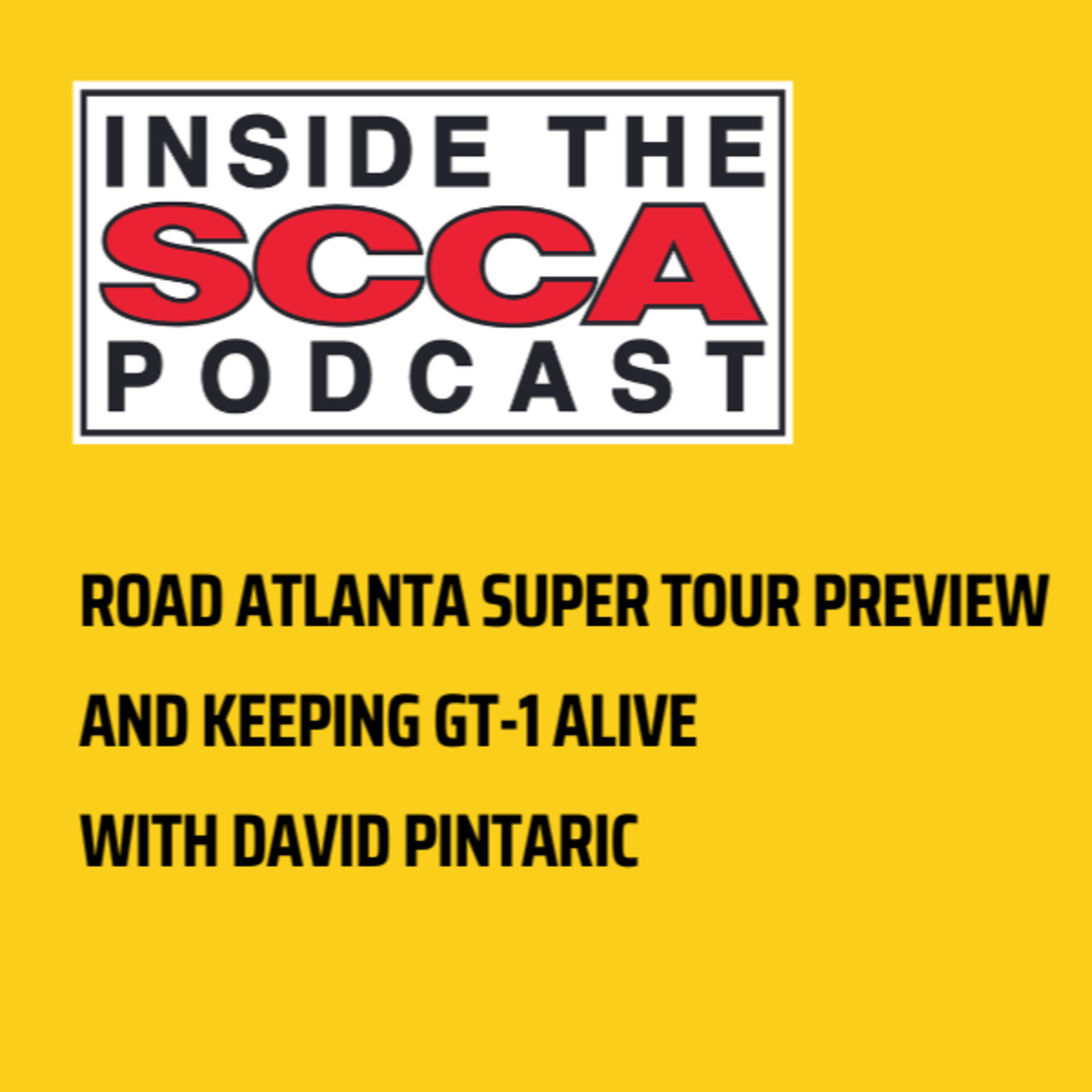 Atlanta Super Tour Preview and The Future of GT-1 with David Pintaric | Inside the SCCA Presented by RaceSchoo.com episode artwork