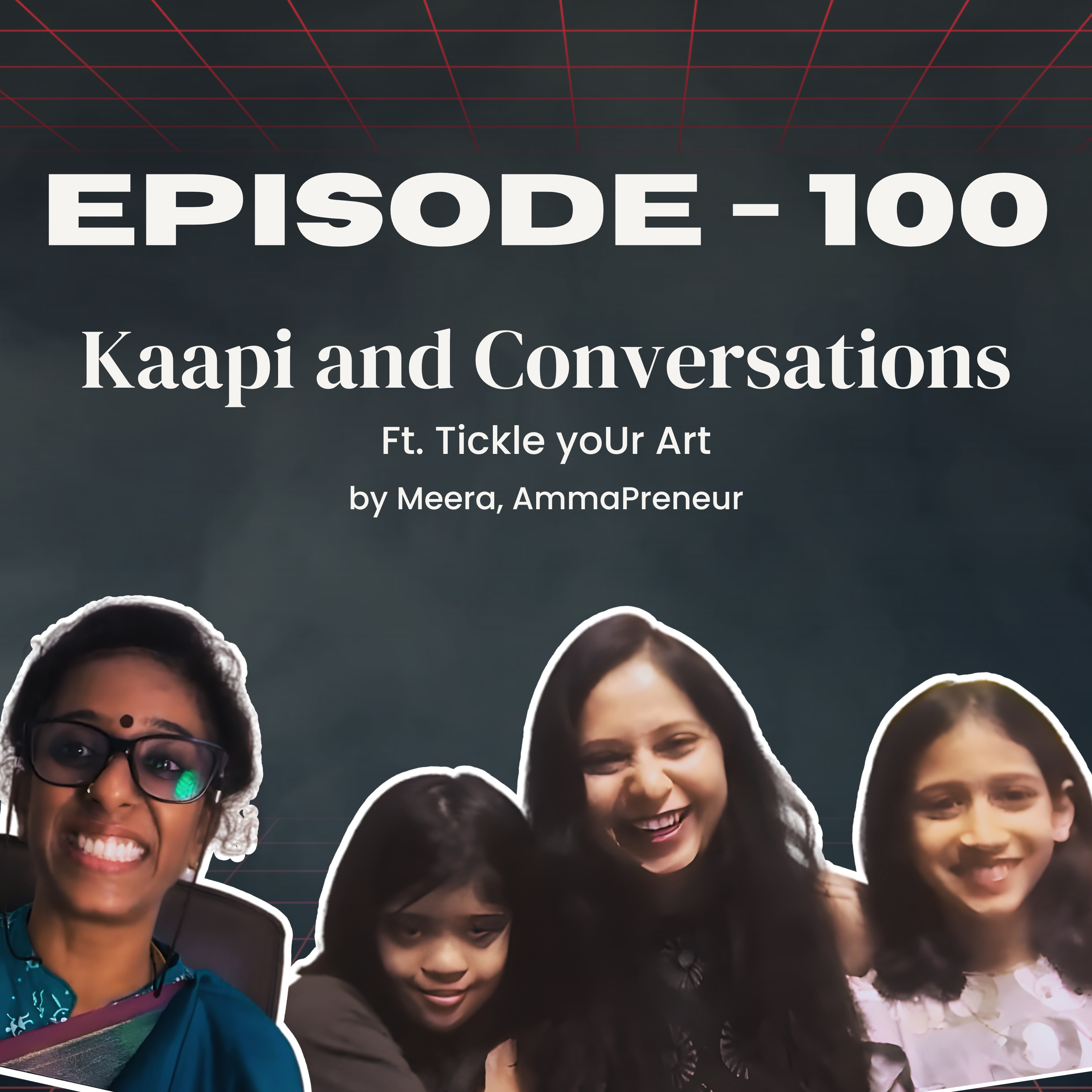 100th Episode – A Kaapi Celebration with Tickle Your Art episode artwork